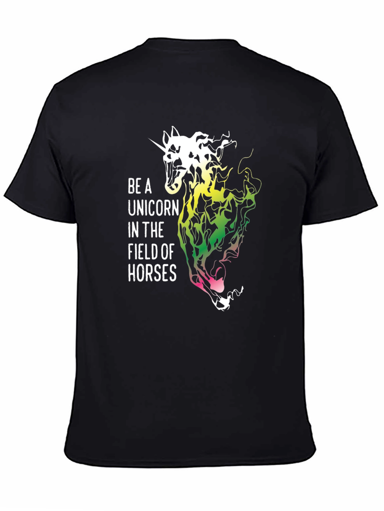 Be a Unicorn in a Field of Horses Black T-Shirt