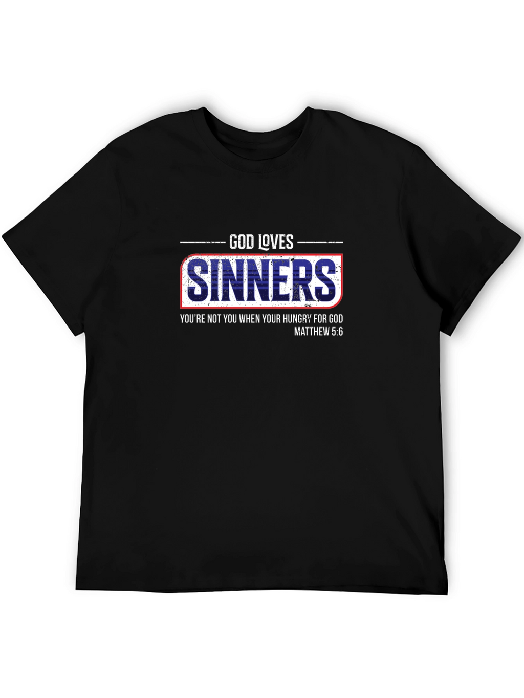 God Loves Sinners Christian T-Shirt - Matthew 5:6