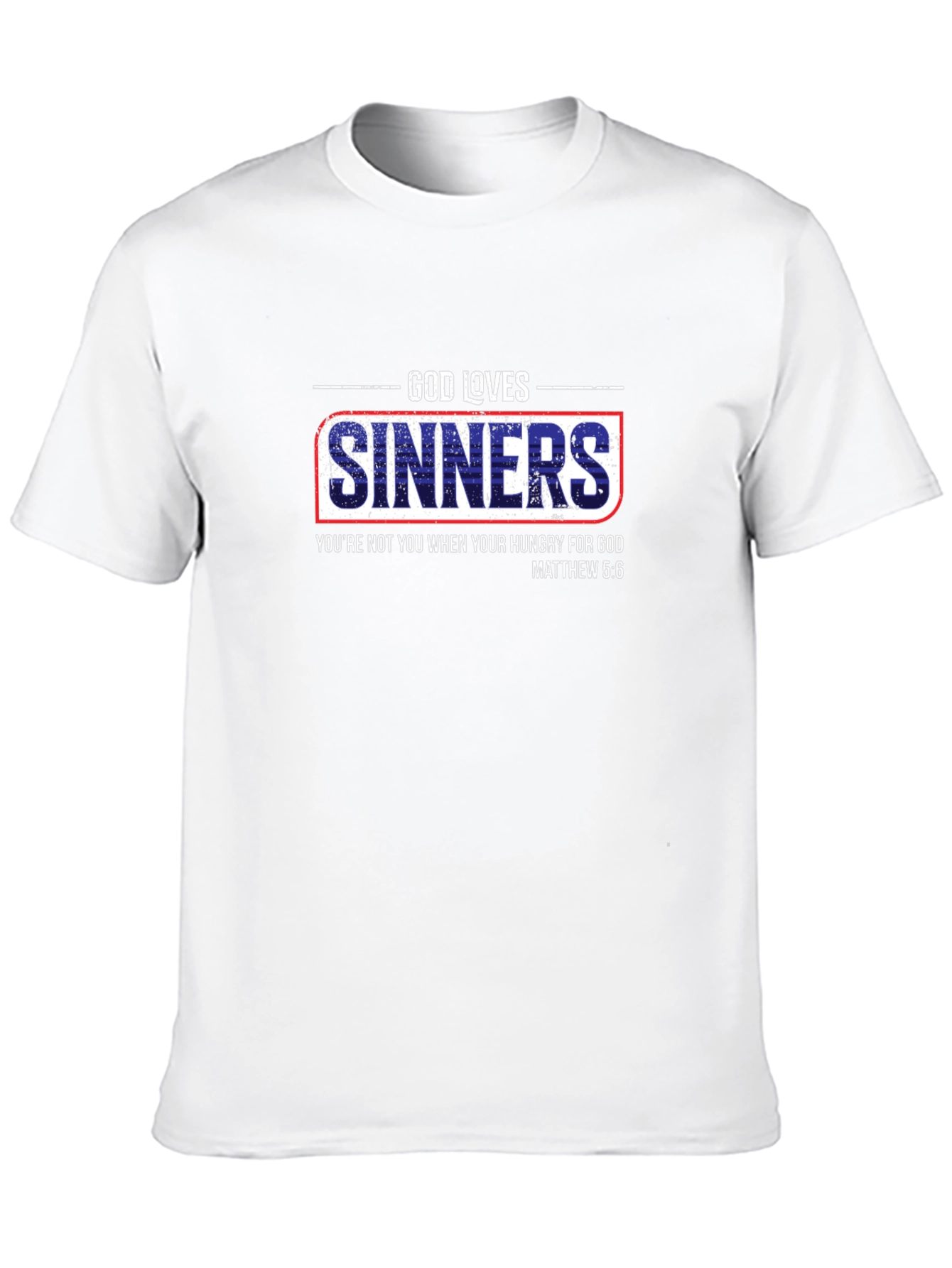 God Loves Sinners Christian T-Shirt - Matthew 5:6