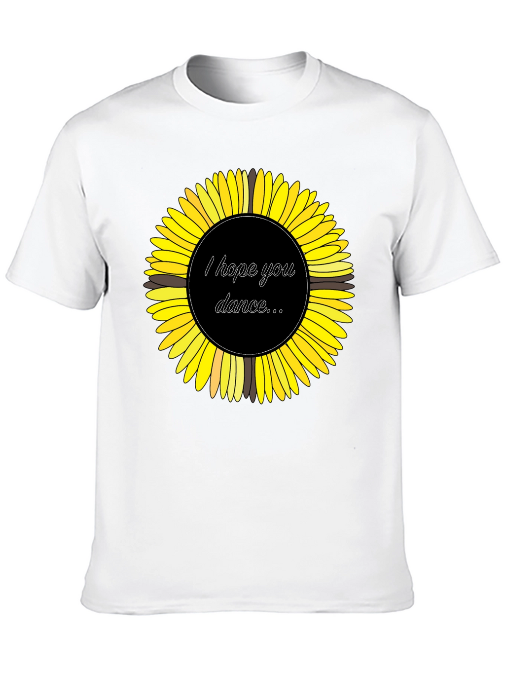 Sunflower Graphic Tee - I Hope You Dance T-Shirt