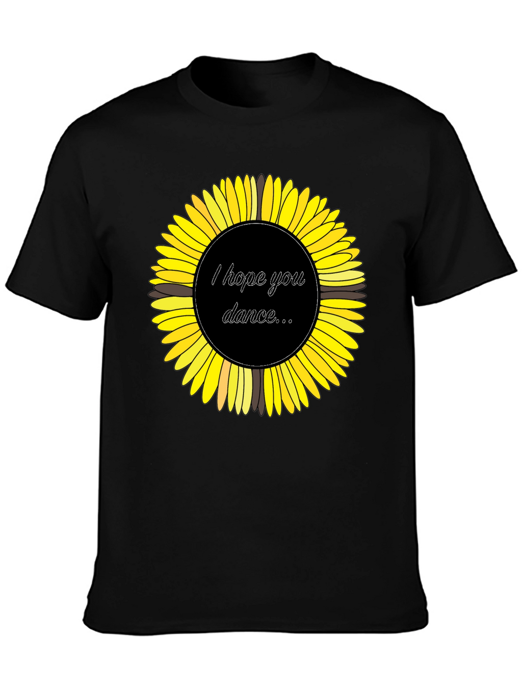 Sunflower Graphic Tee - I Hope You Dance T-Shirt