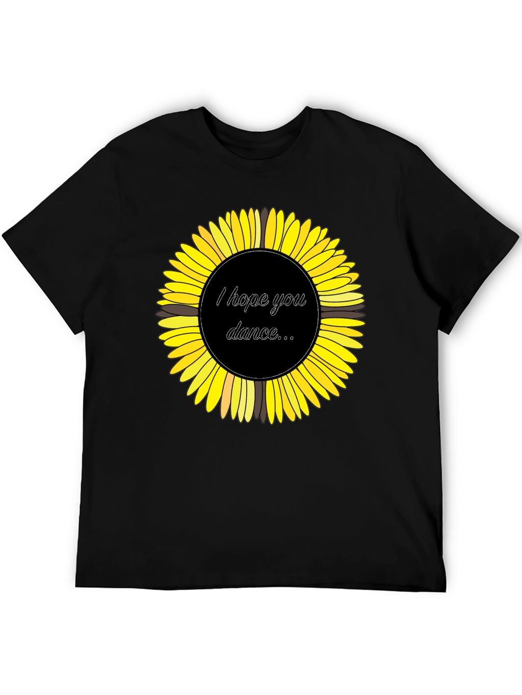 Sunflower Graphic Tee - I Hope You Dance T-Shirt