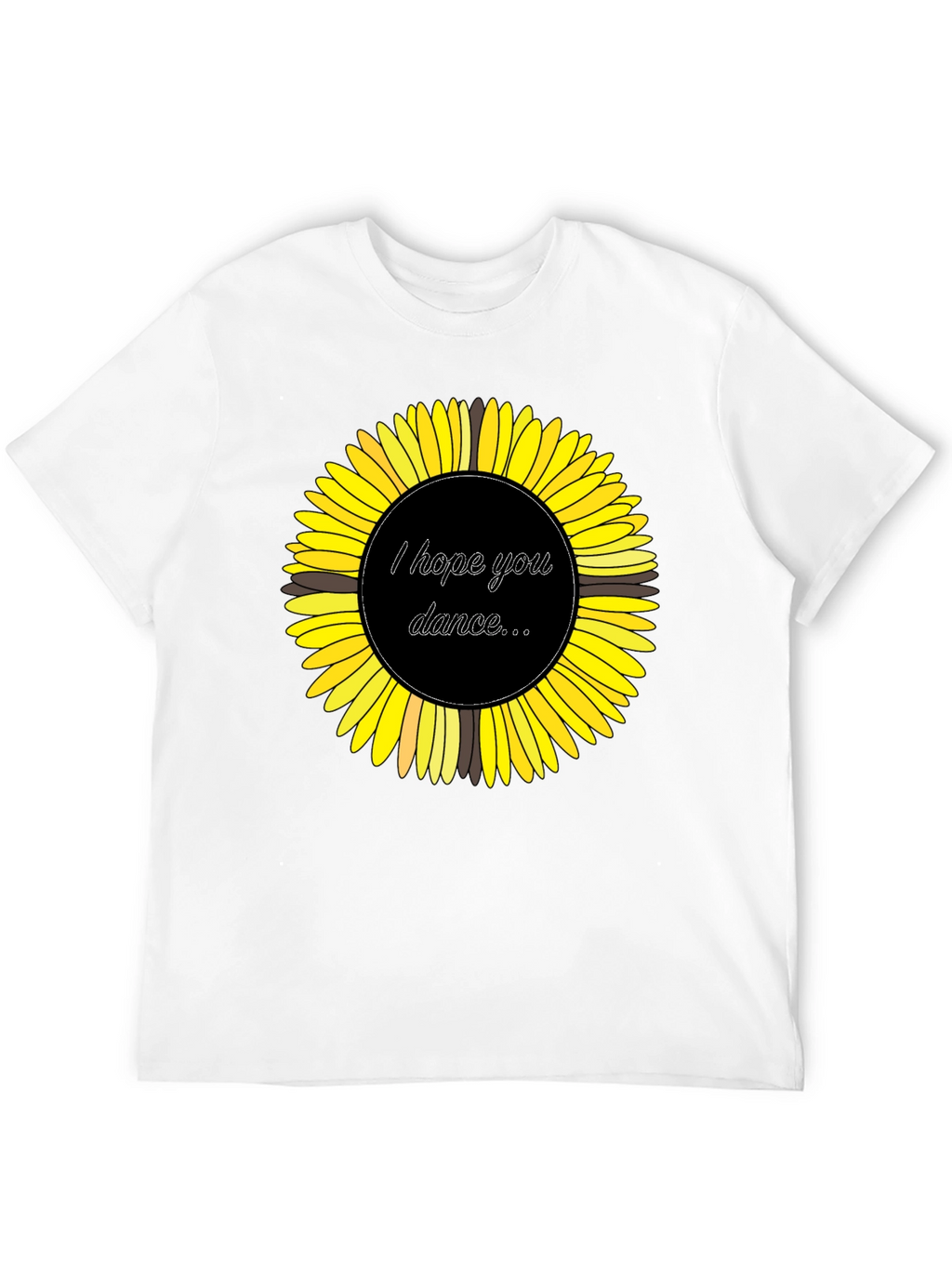 Sunflower Graphic Tee - I Hope You Dance T-Shirt