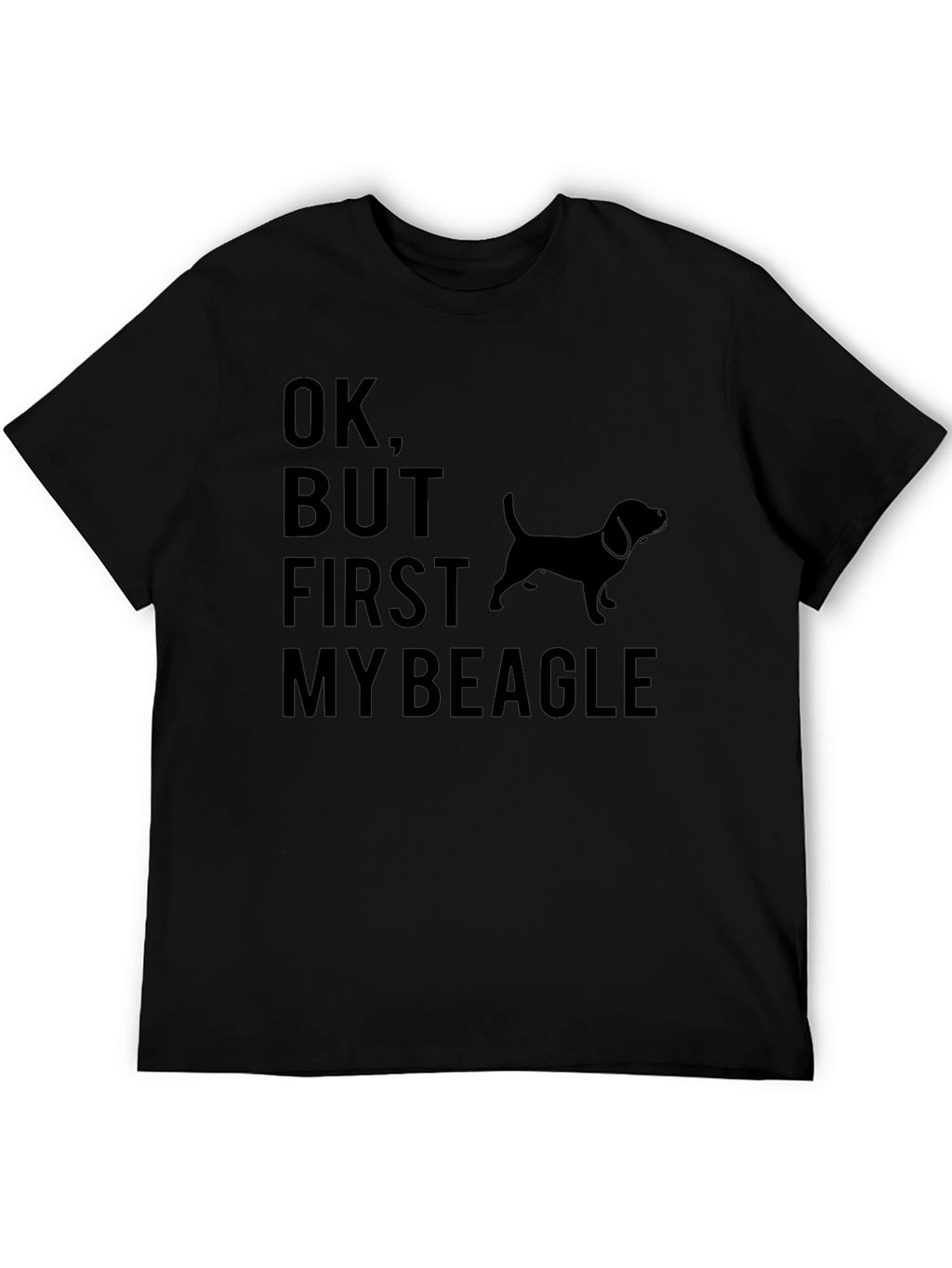 Ok But First My Beagle T-Shirt