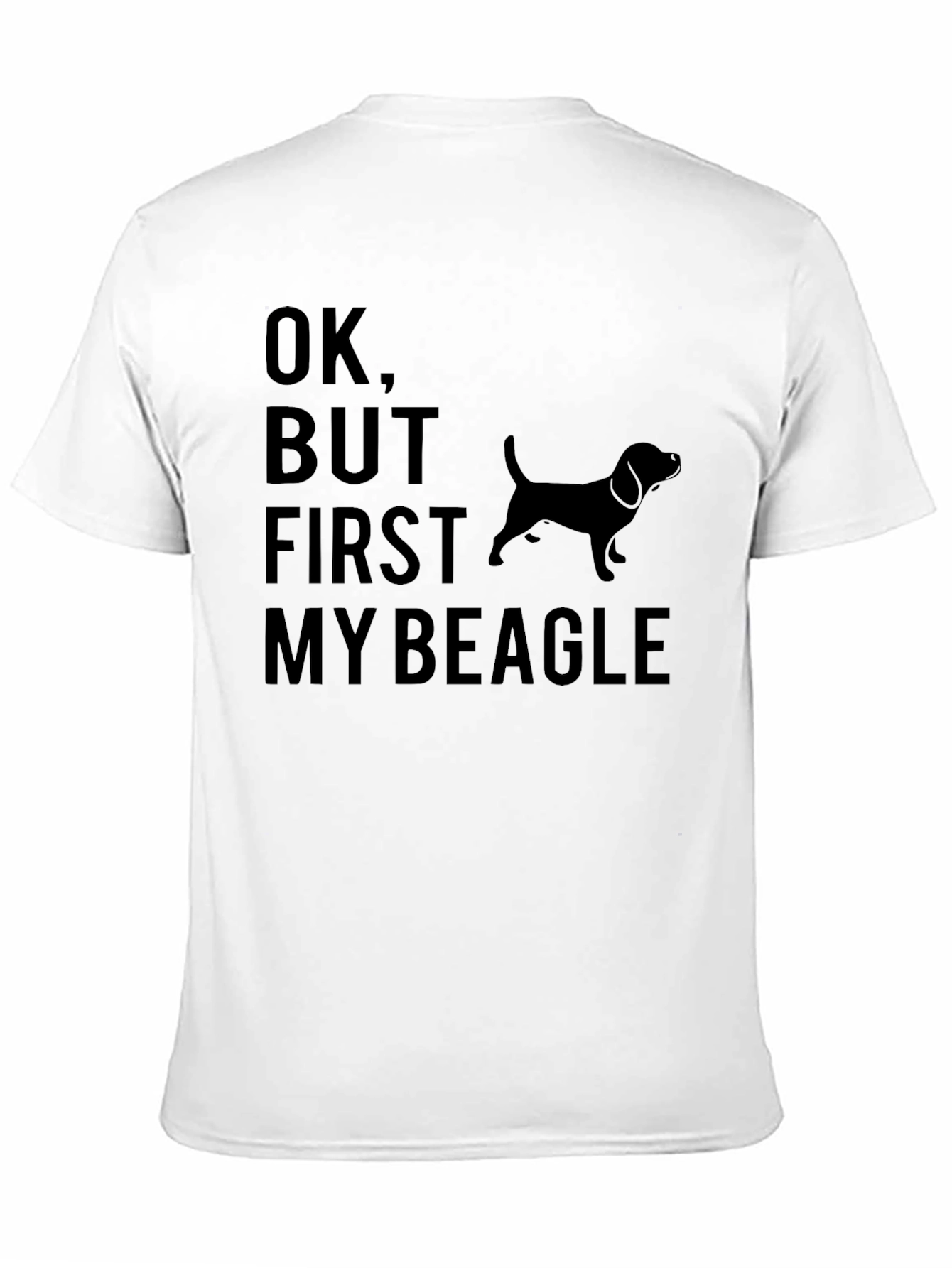 Ok But First My Beagle T-Shirt