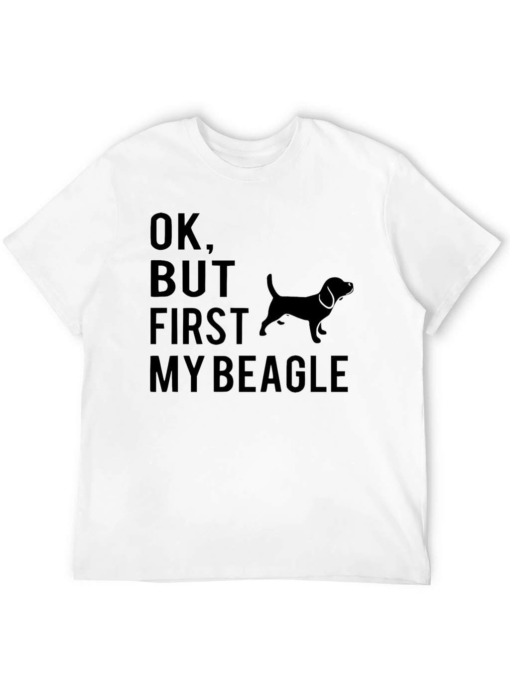 Ok But First My Beagle T-Shirt