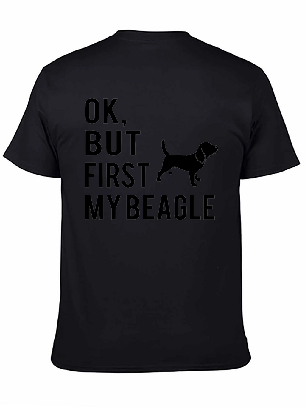 Ok But First My Beagle T-Shirt