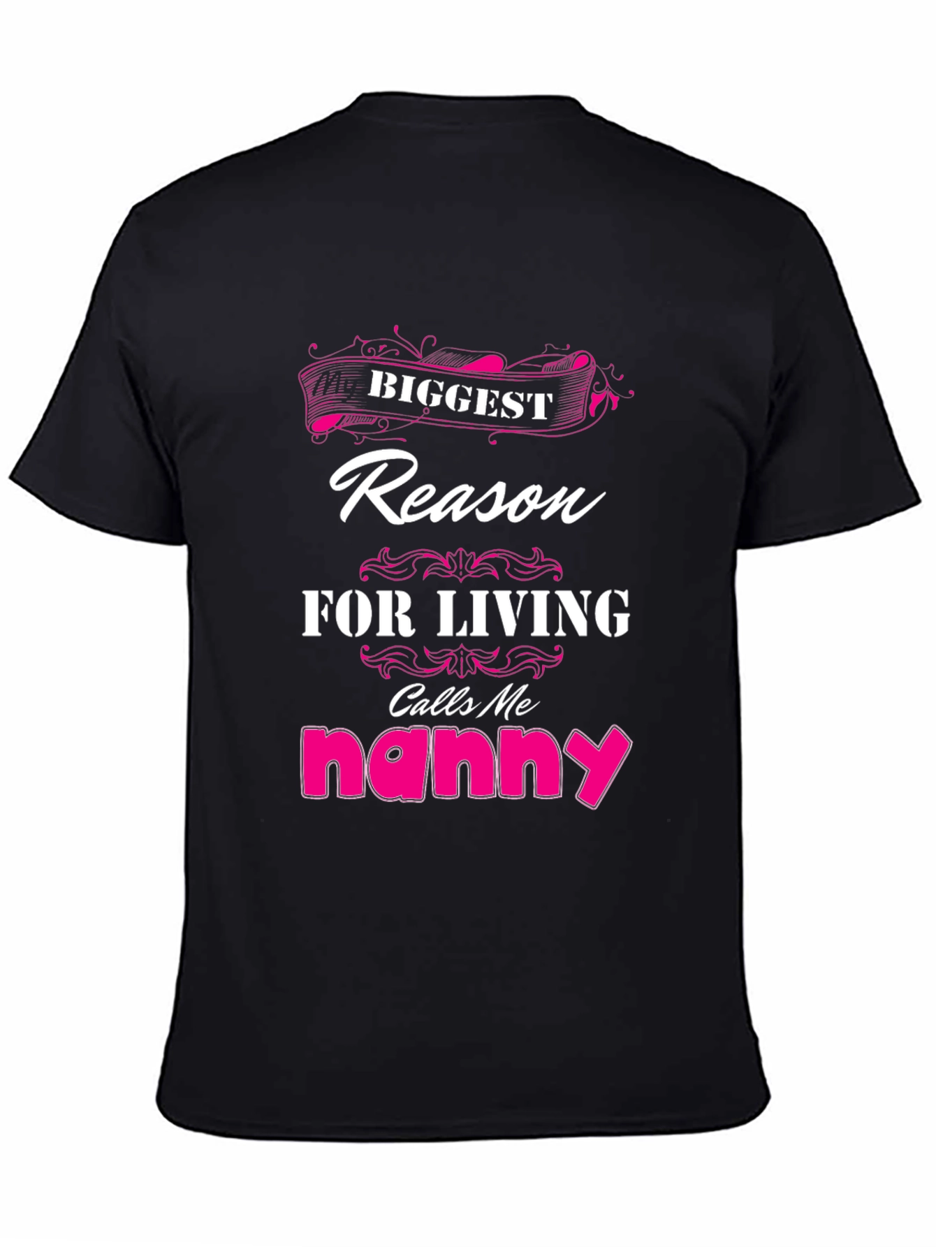 Biggest Reason For Living Nanny T-Shirt