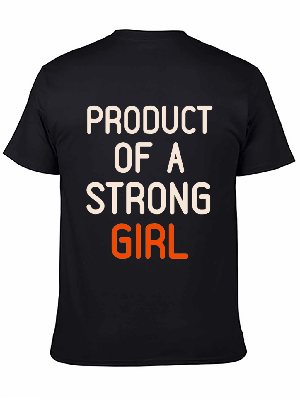 Product of a Strong Girl Graphic T-Shirt
