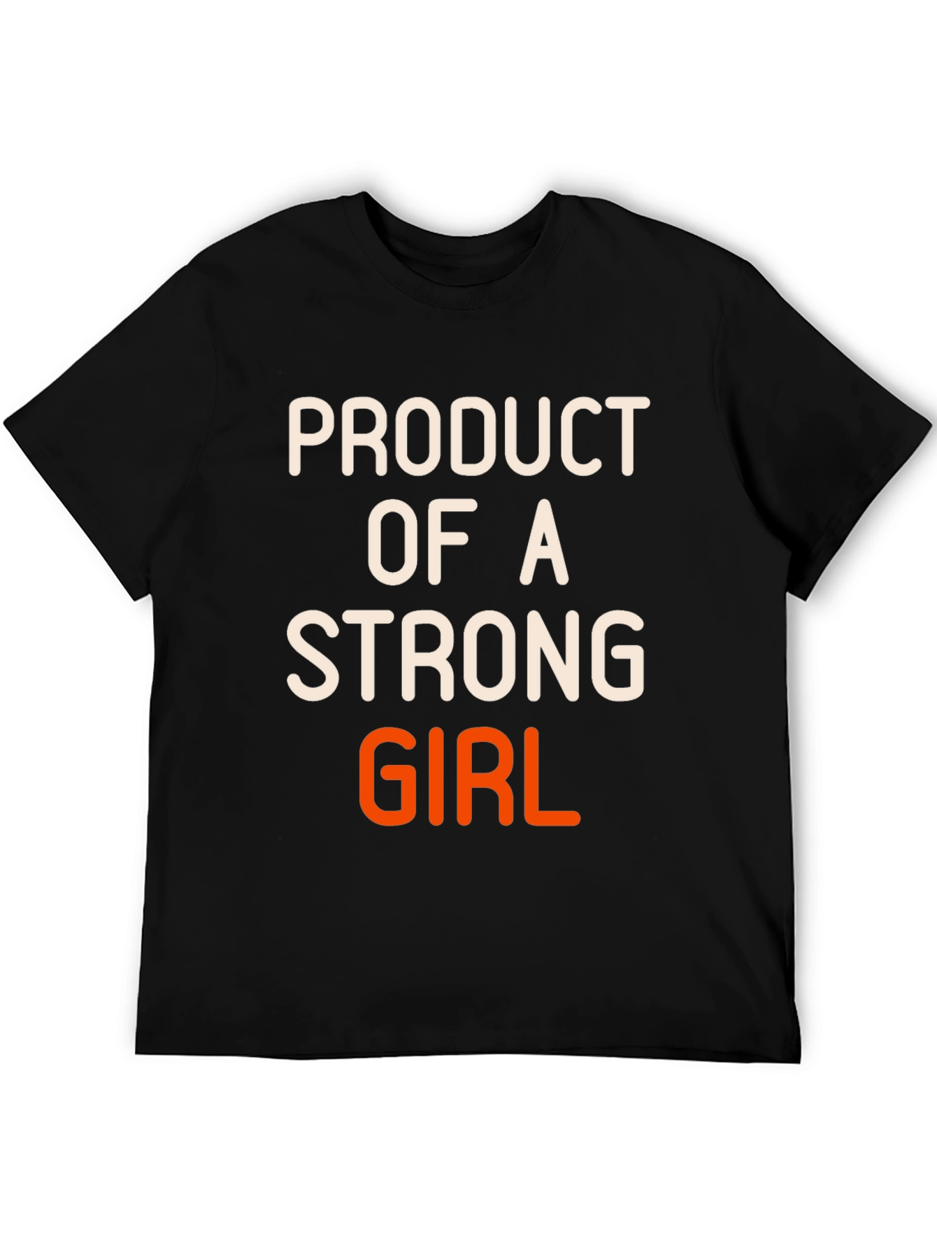 Product of a Strong Girl Graphic T-Shirt