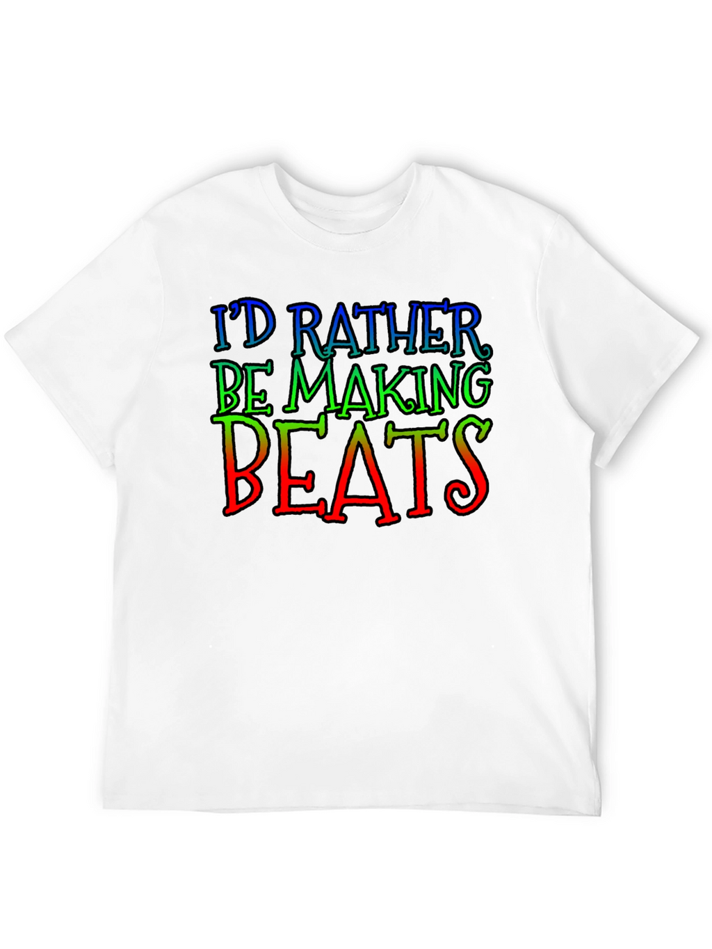 Id Rather Be Making Beats Black T-Shirt