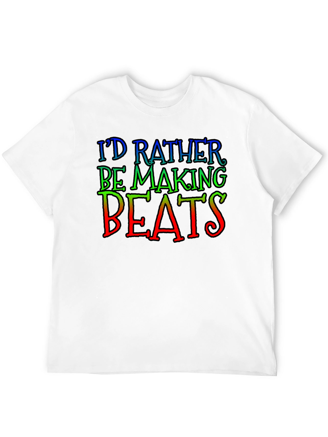 Id Rather Be Making Beats Black T-Shirt