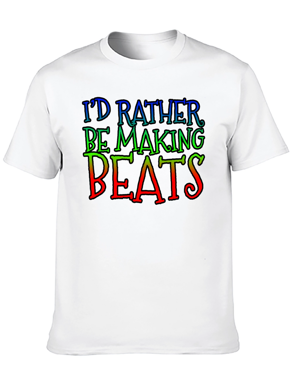 Id Rather Be Making Beats Black T-Shirt