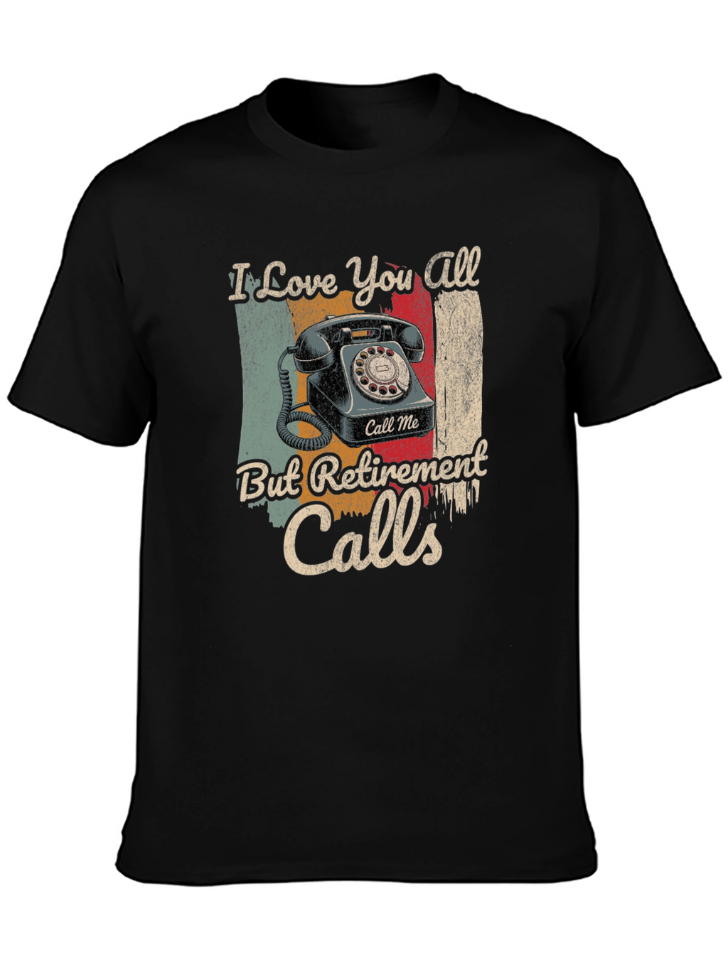 Retirement Calls T-Shirt