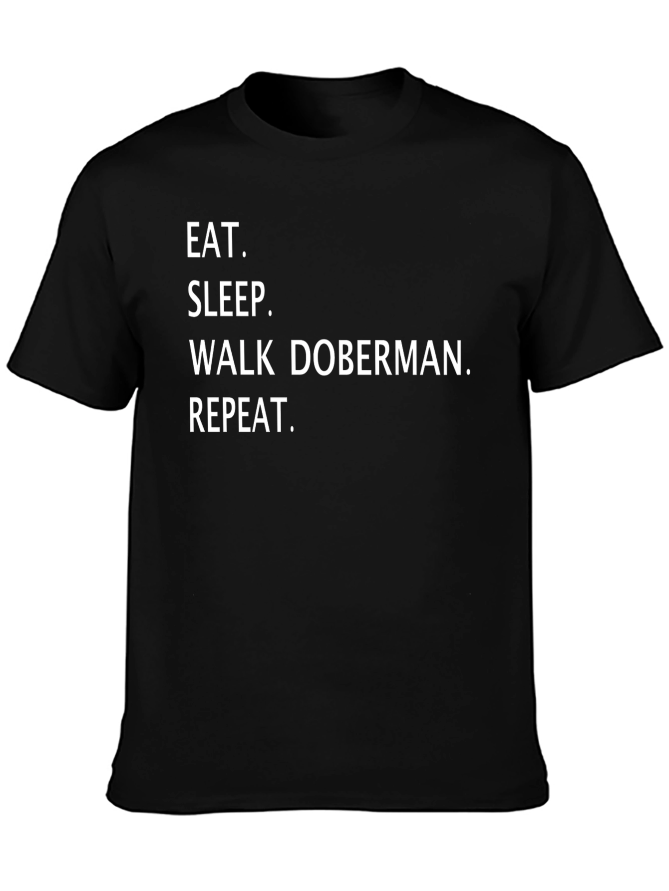 Eat Sleep Walk Doberman Repeat Black T-Shirt