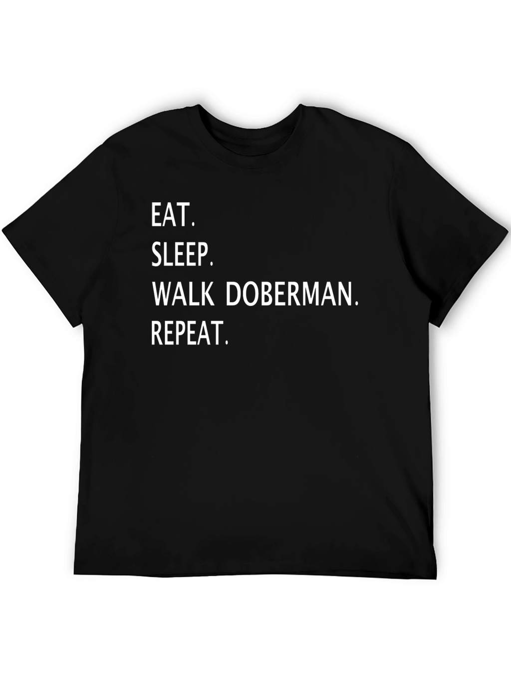 Eat Sleep Walk Doberman Repeat Black T-Shirt