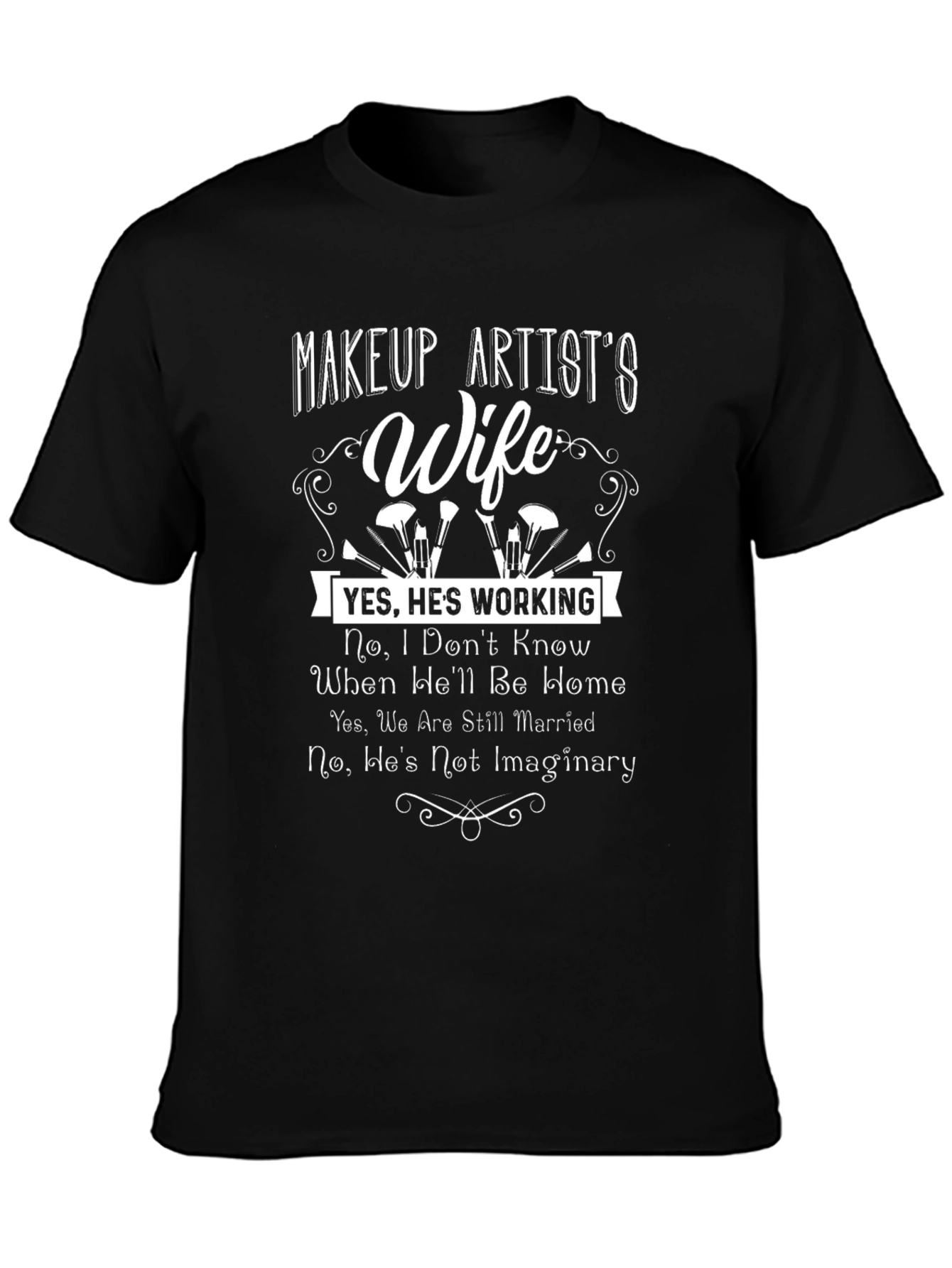 Makeup Artists Wife T-Shirt - Funny Slogan Tee