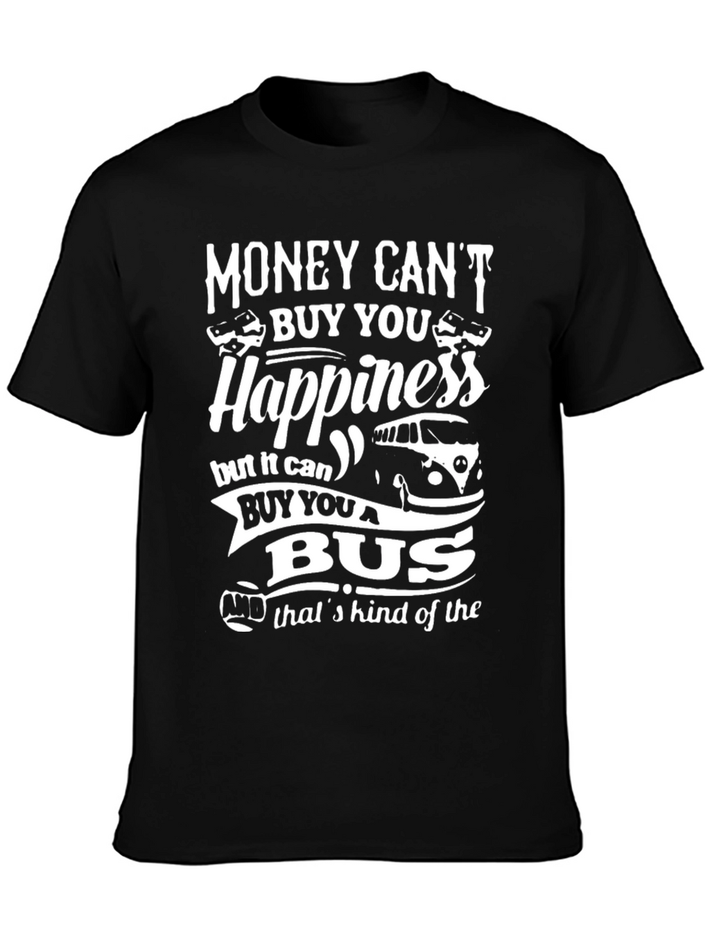 Money Cant Buy Happiness T-Shirt