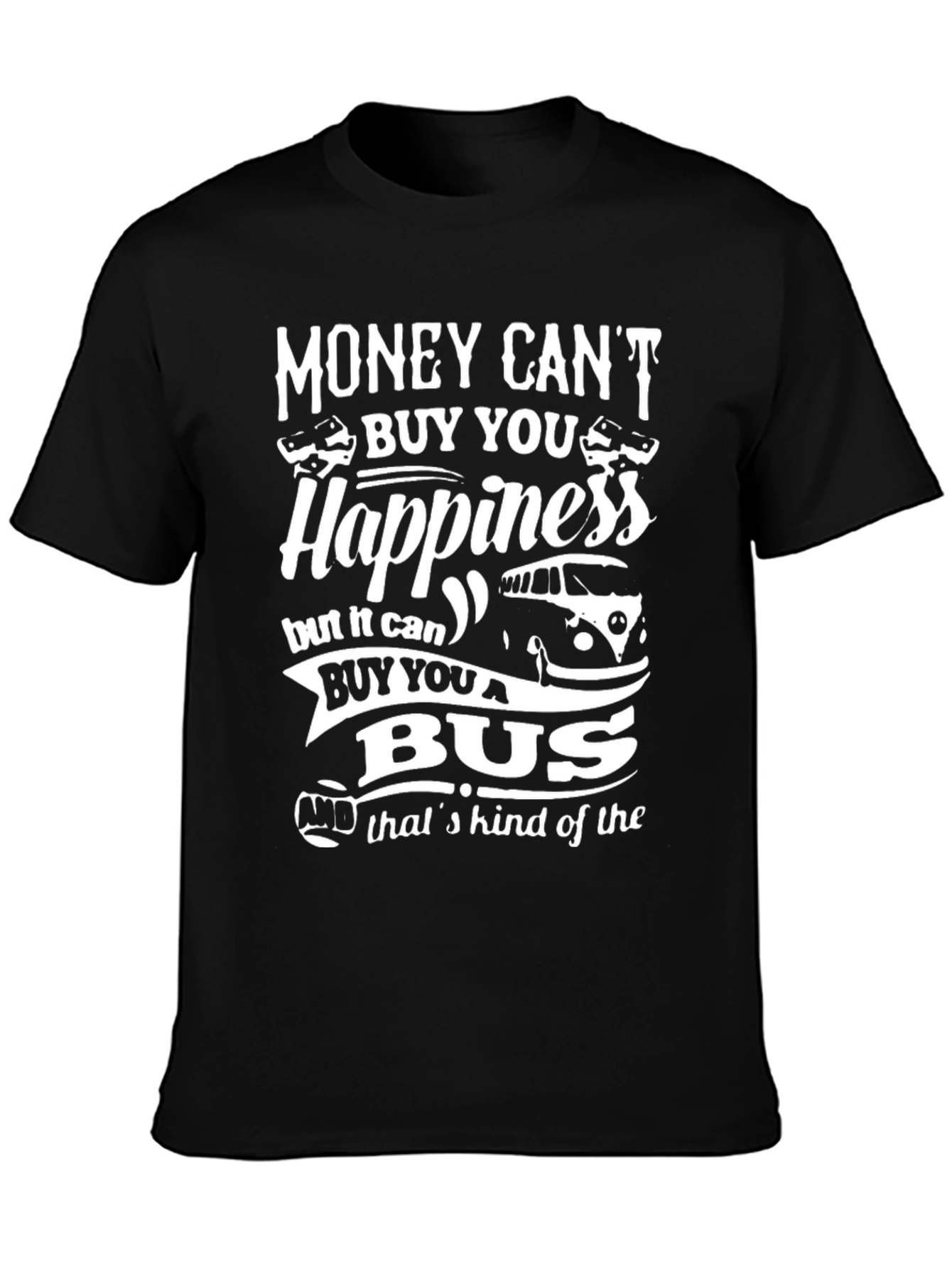 Money Cant Buy Happiness T-Shirt