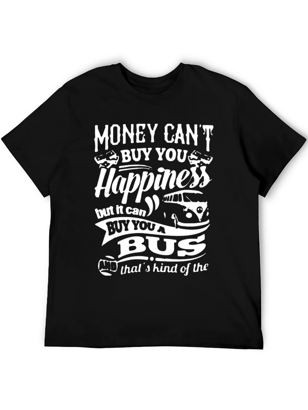 Money Cant Buy Happiness T-Shirt