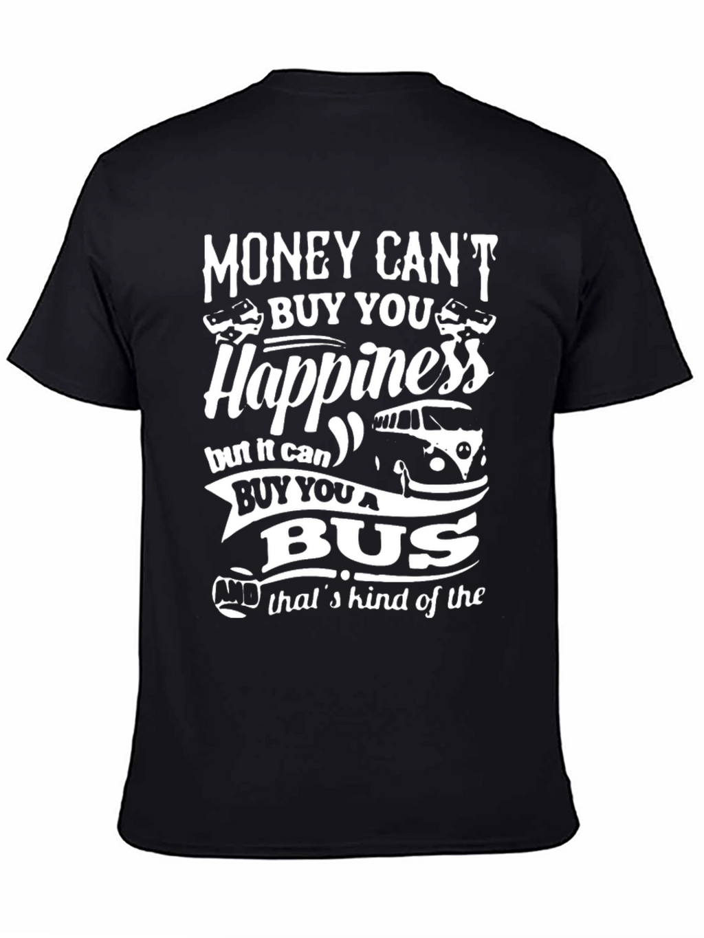 Money Cant Buy Happiness T-Shirt
