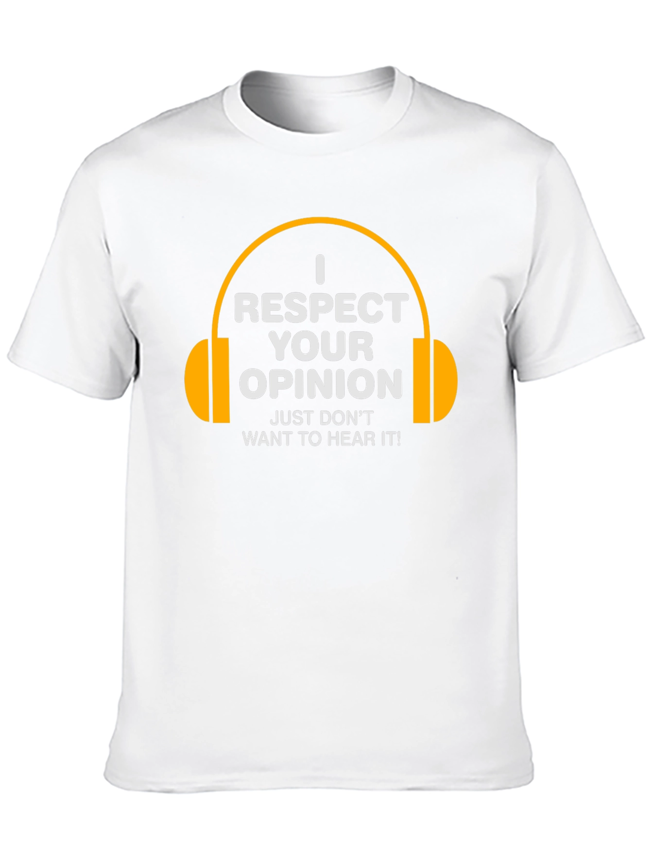 I Respect Your Opinion Funny T-Shirt