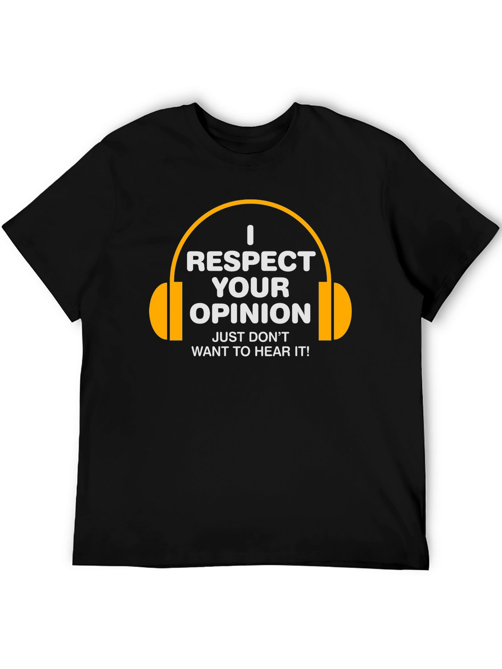 I Respect Your Opinion Funny T-Shirt