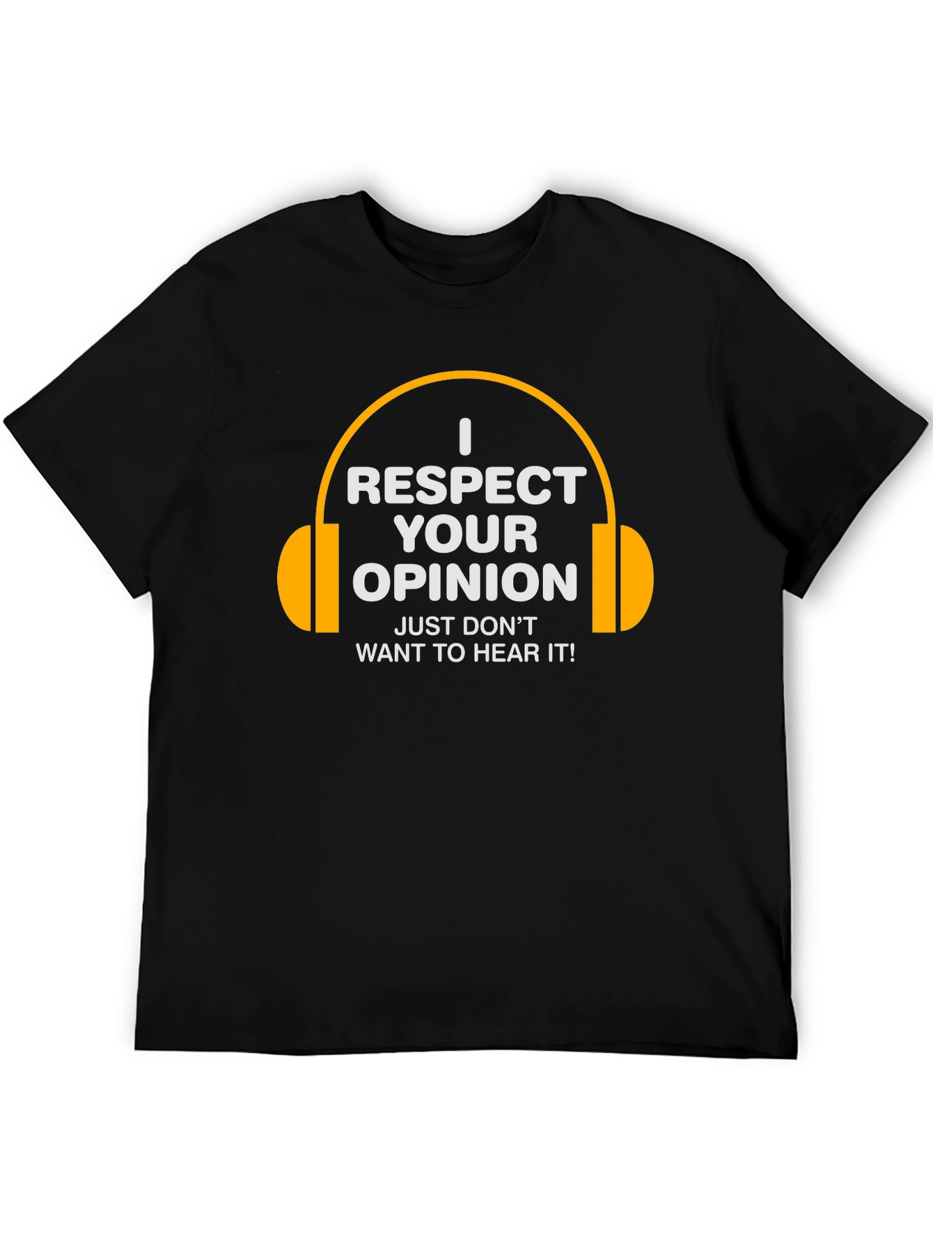 I Respect Your Opinion Funny T-Shirt