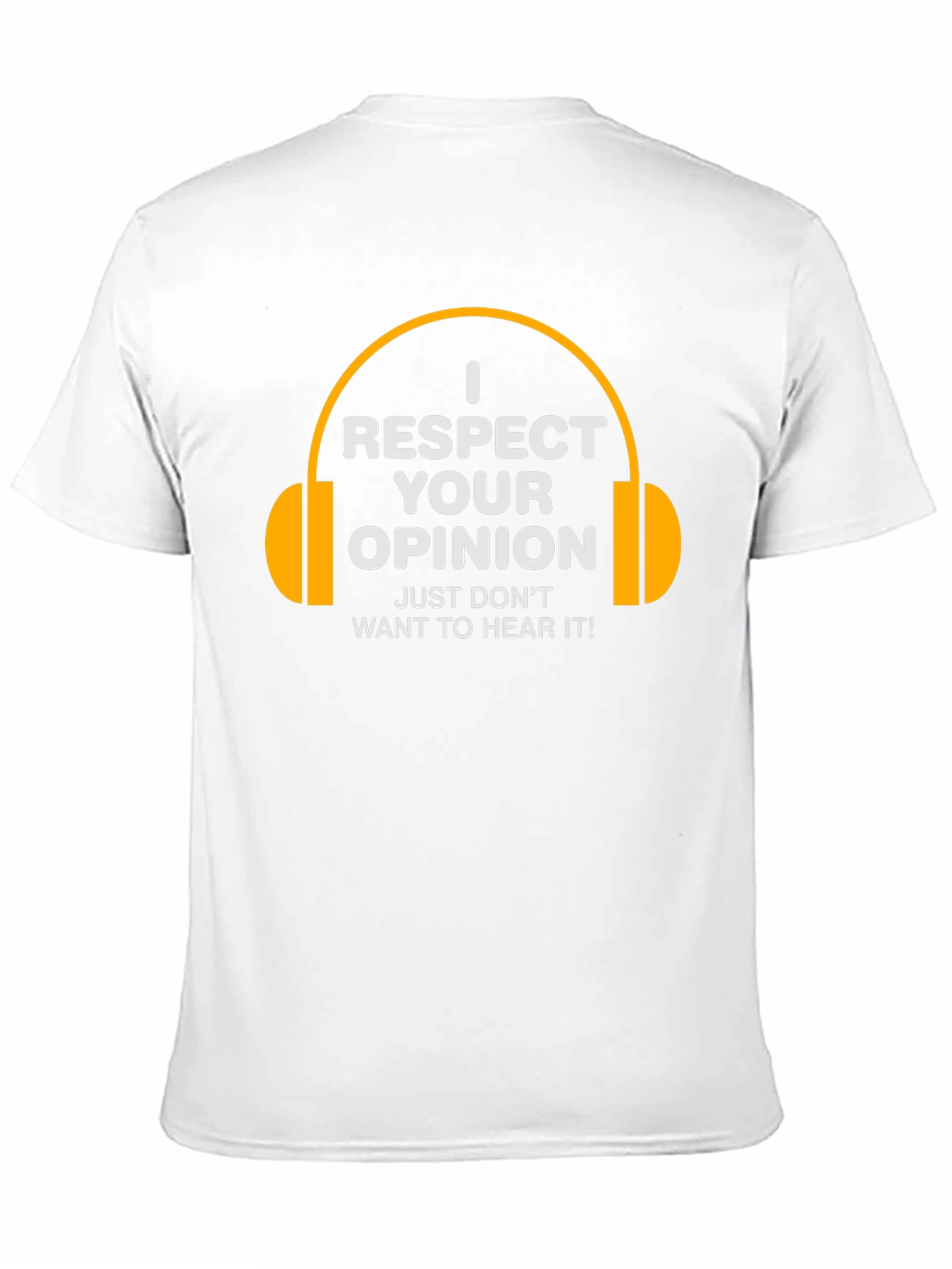 I Respect Your Opinion Funny T-Shirt