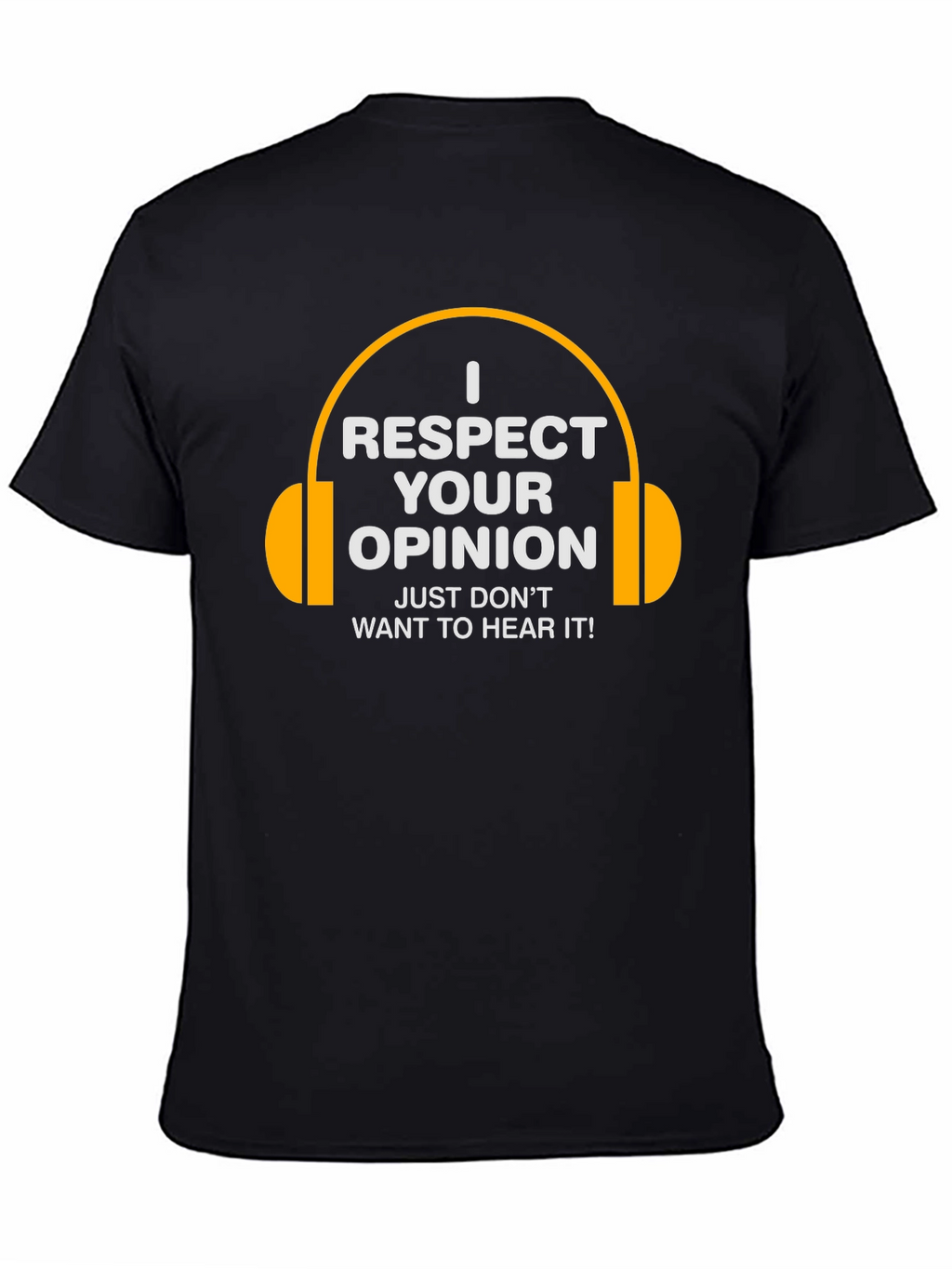 I Respect Your Opinion Funny T-Shirt