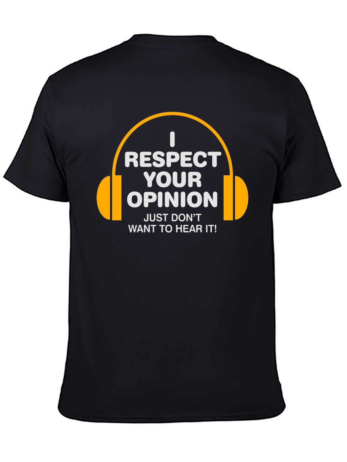 I Respect Your Opinion Funny T-Shirt