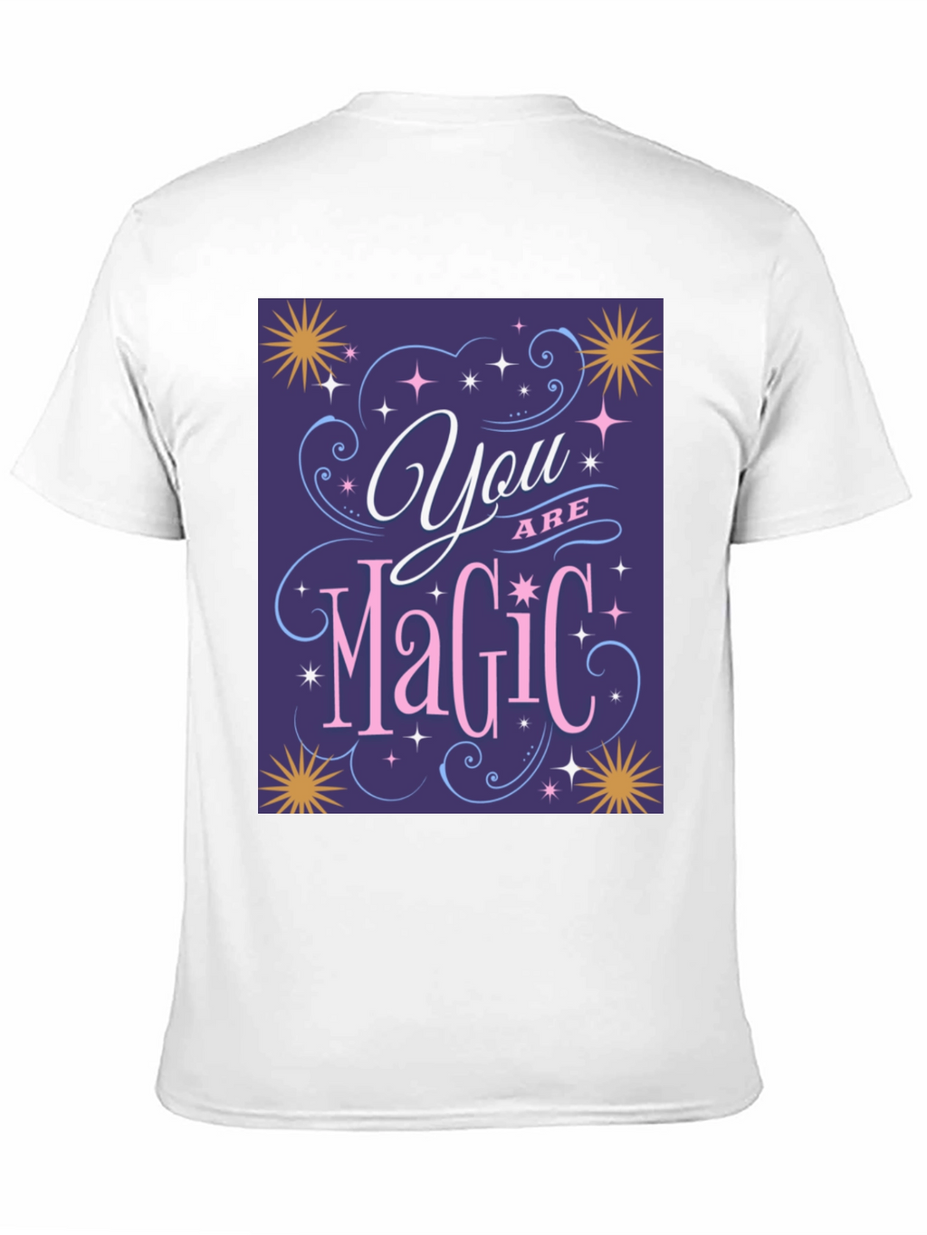 You Are Magic T-Shirt - Positive Vibes Tee