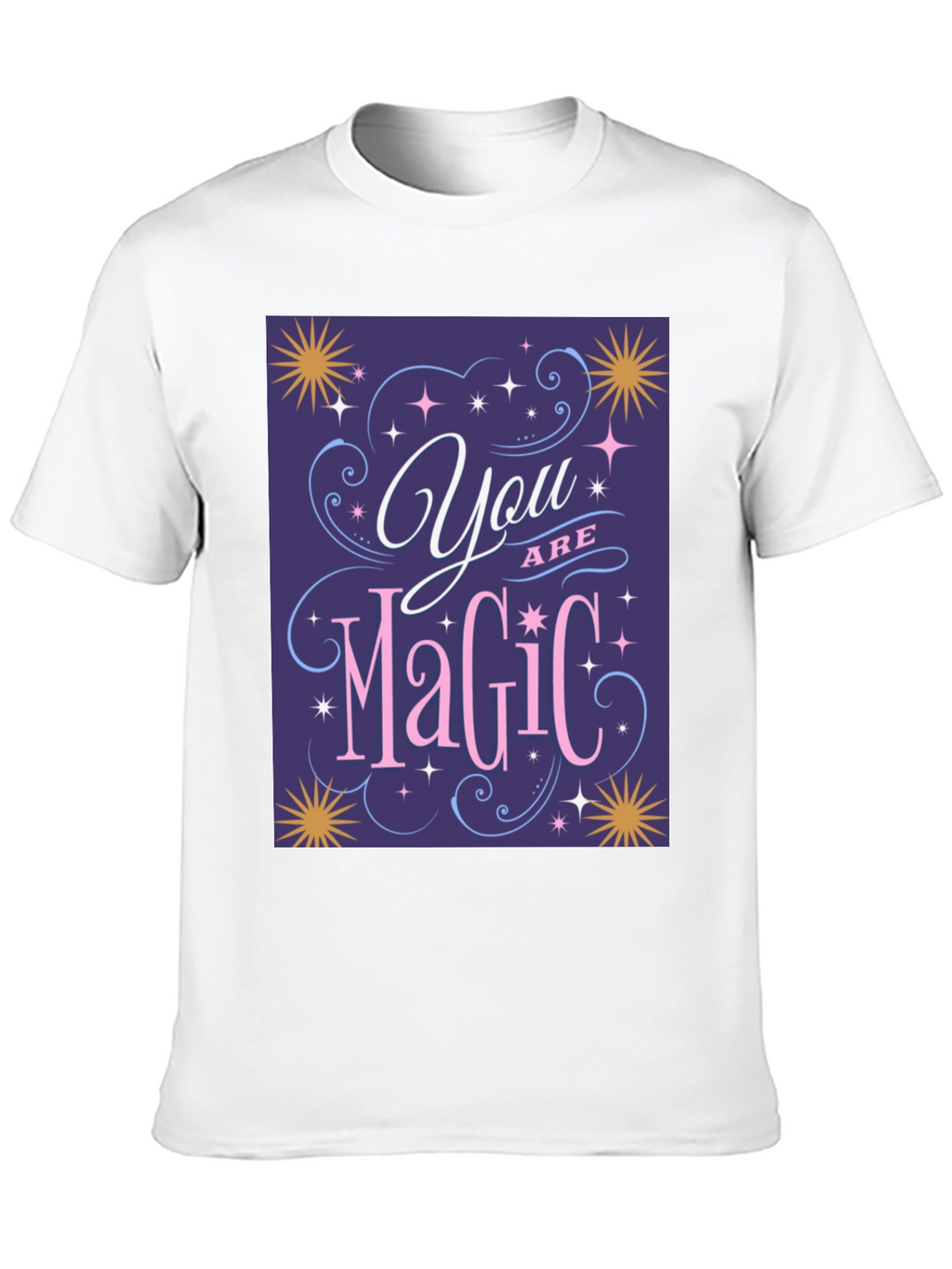 You Are Magic T-Shirt - Positive Vibes Tee