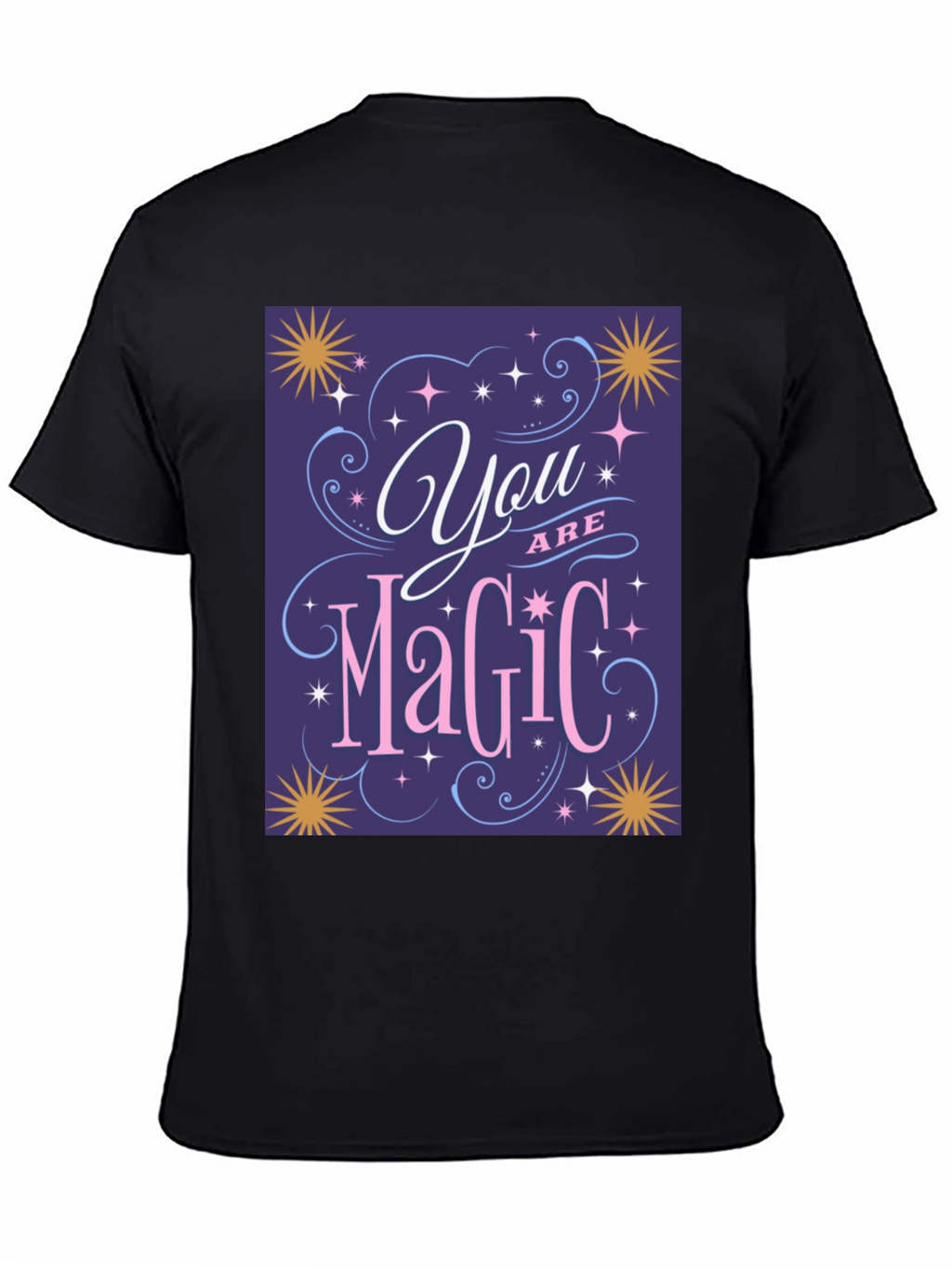 You Are Magic T-Shirt - Positive Vibes Tee