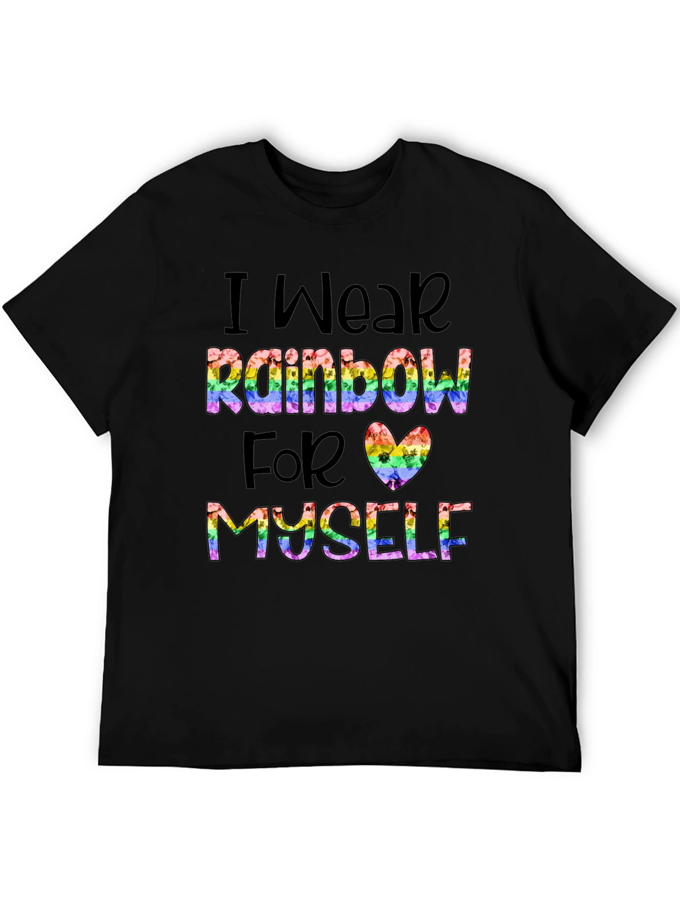 Rainbow Pride T-Shirt: Wear Rainbow For Myself