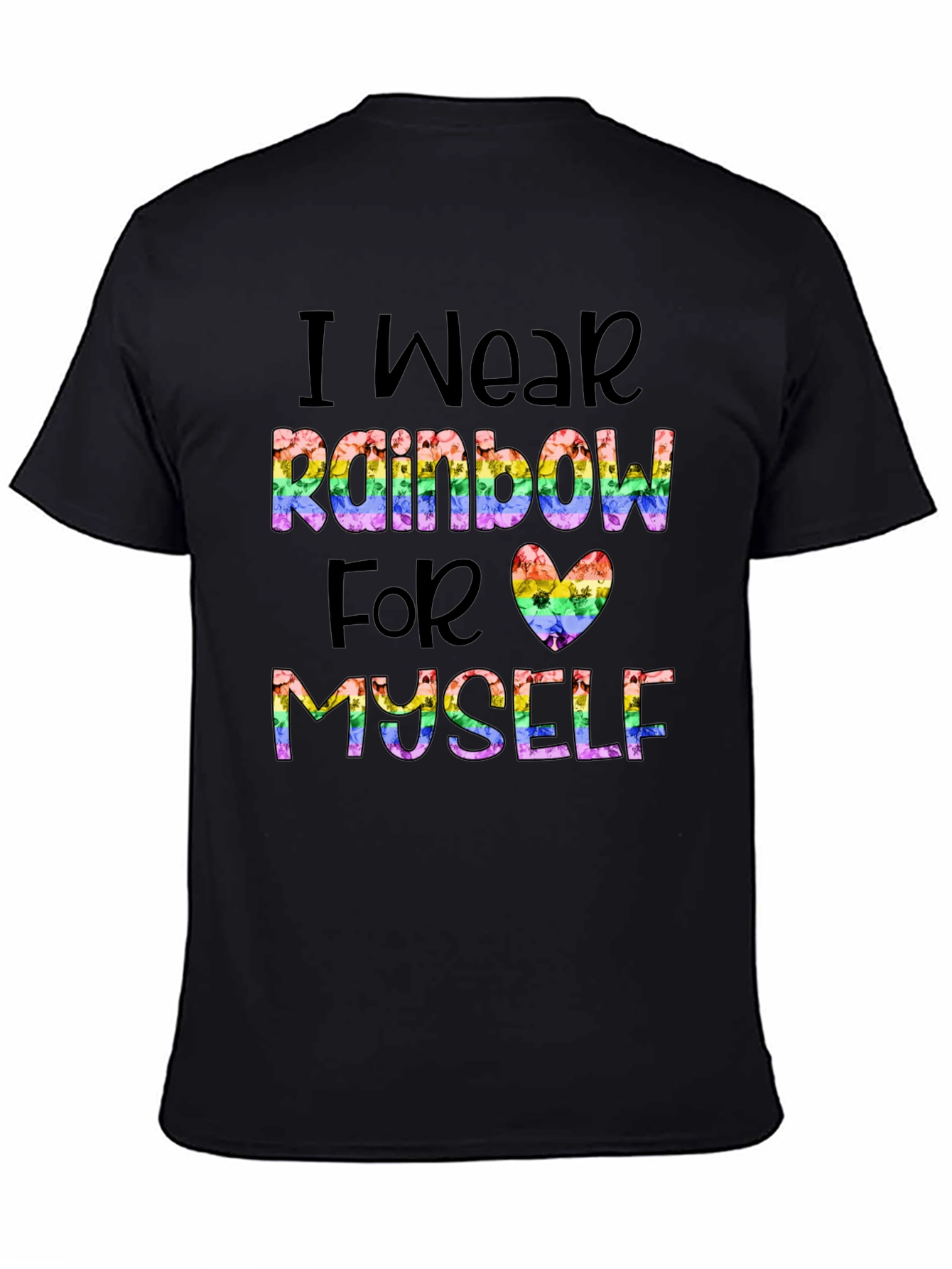 Rainbow Pride T-Shirt: Wear Rainbow For Myself