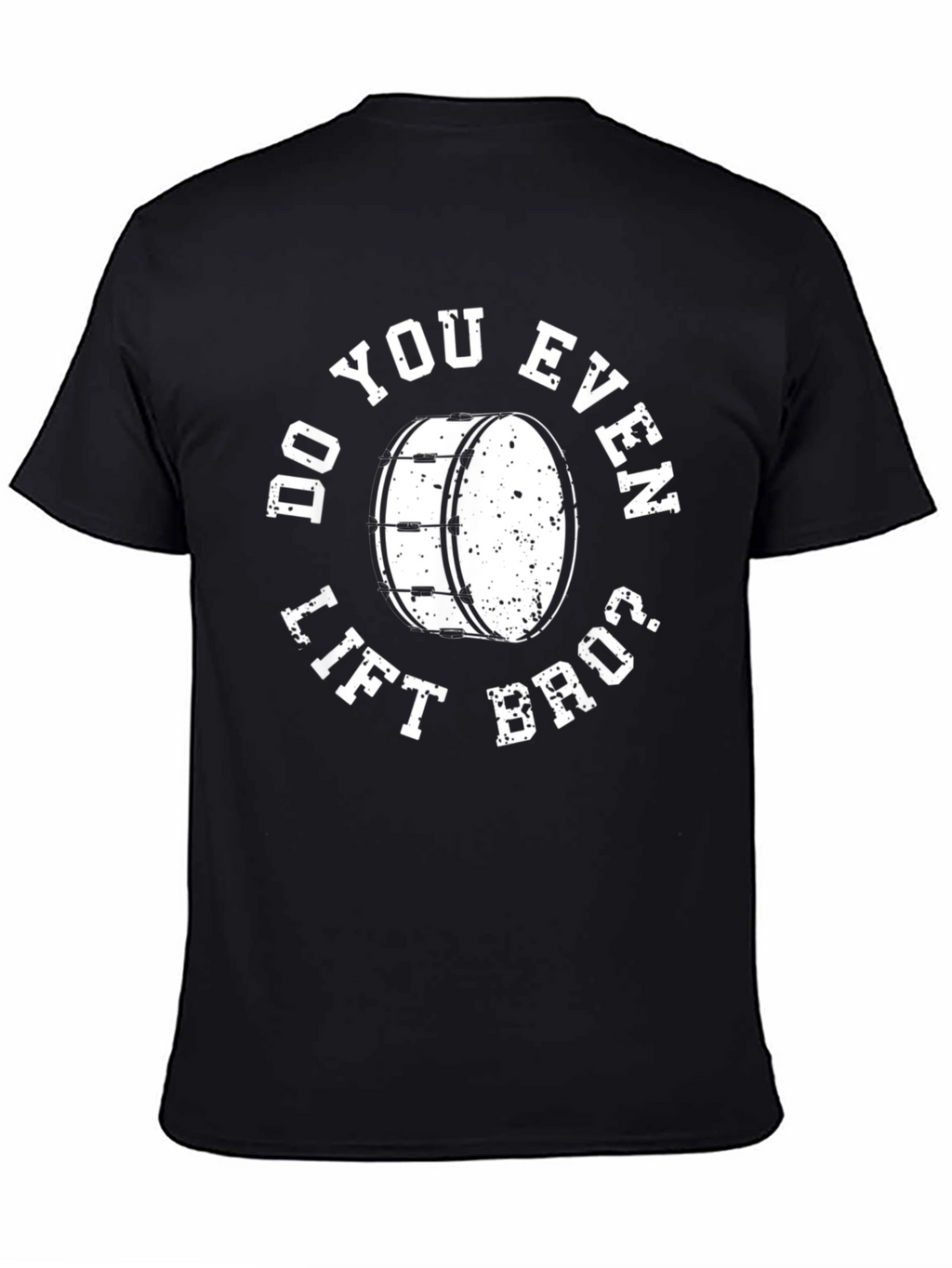 Do You Even Lift Bro? Band Drummer T-Shirt