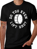 Do You Even Lift Bro? Band Drummer T-Shirt