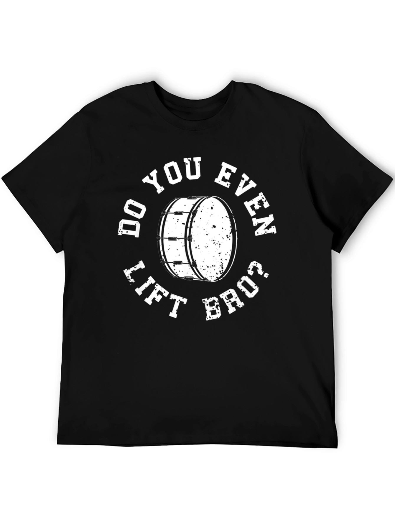 Do You Even Lift Bro? Band Drummer T-Shirt