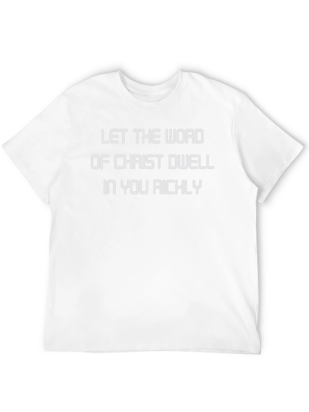 Christian T-Shirt: Let the Word of Christ Dwell
