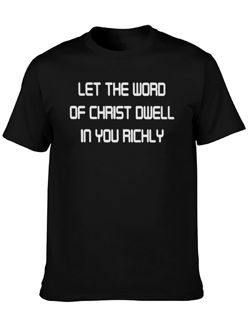 Christian T-Shirt: Let the Word of Christ Dwell