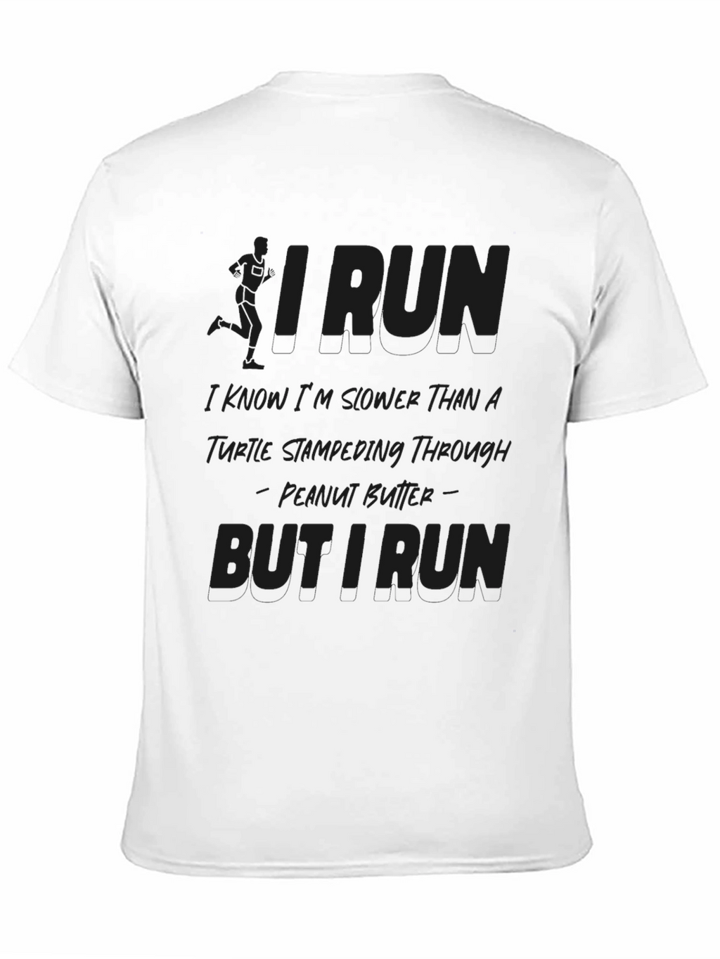 Funny Running T-Shirt - I Run Turtle Peanut Butter