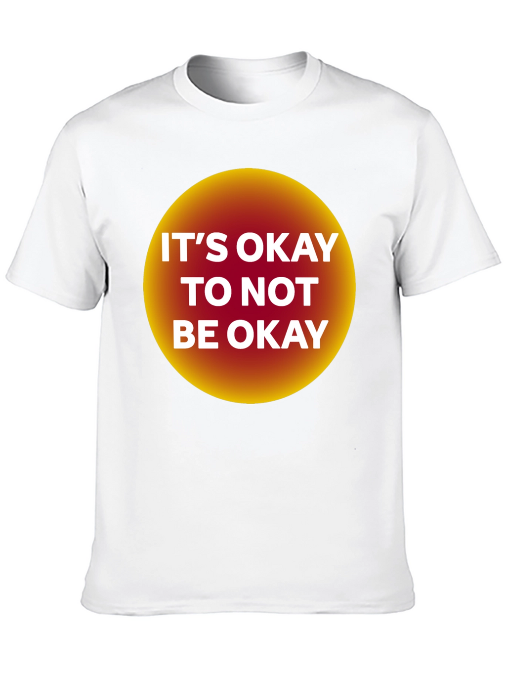 Its Okay to Not Be Okay Graphic Tee