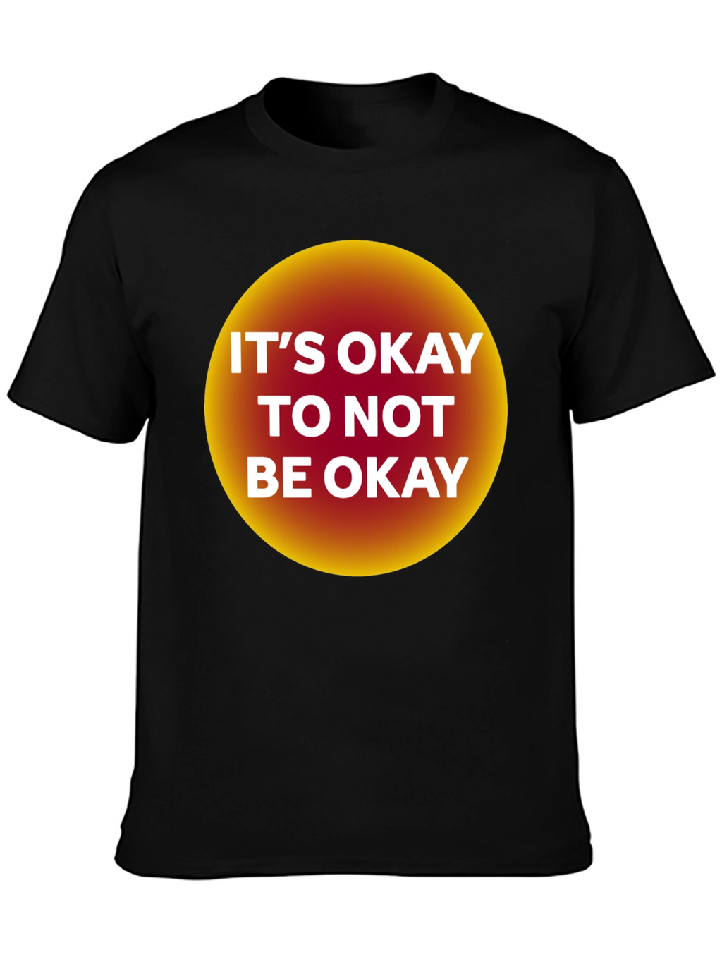 Its Okay to Not Be Okay Graphic Tee