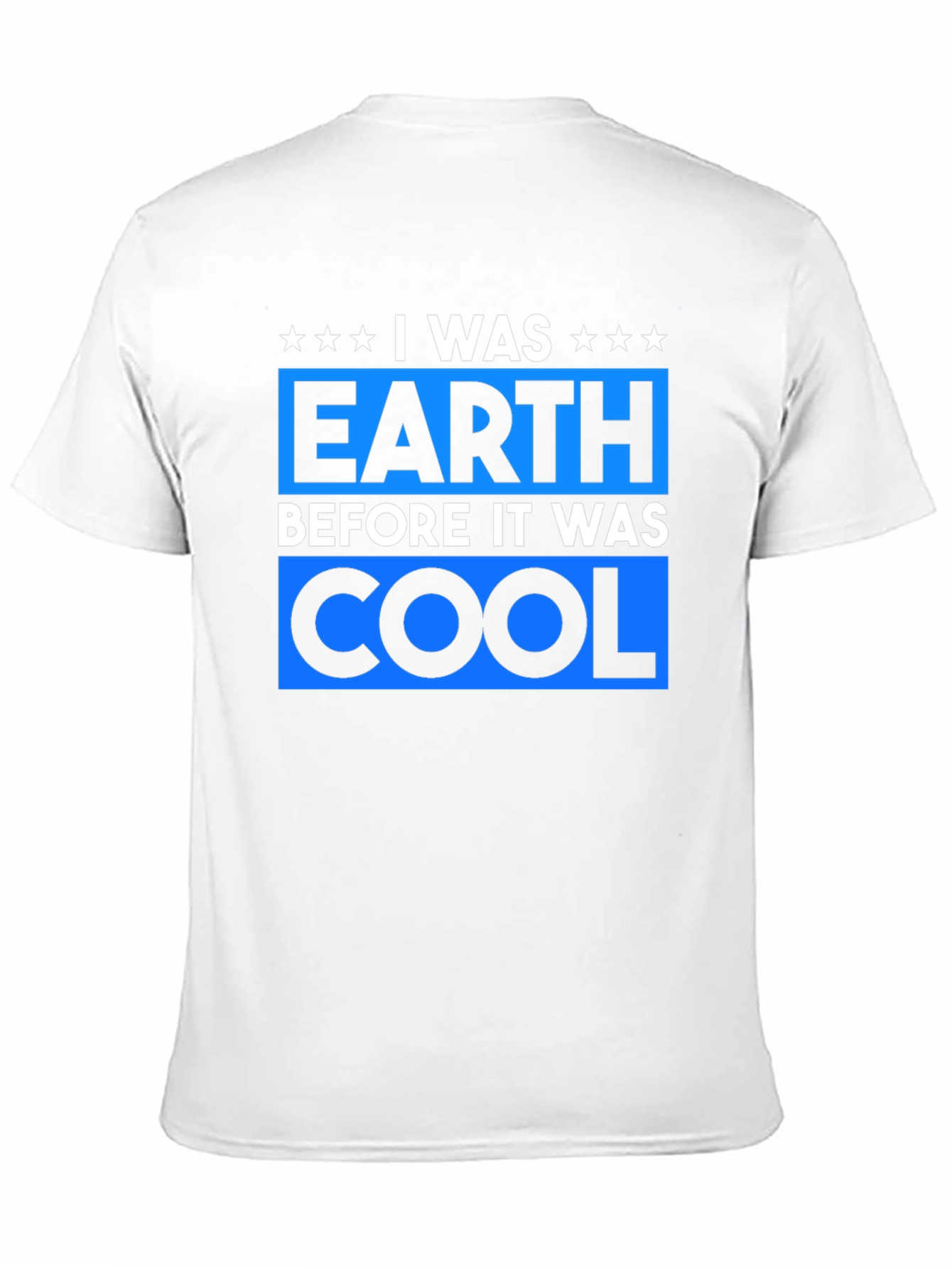 I Was Earth Before It Was Cool Tee