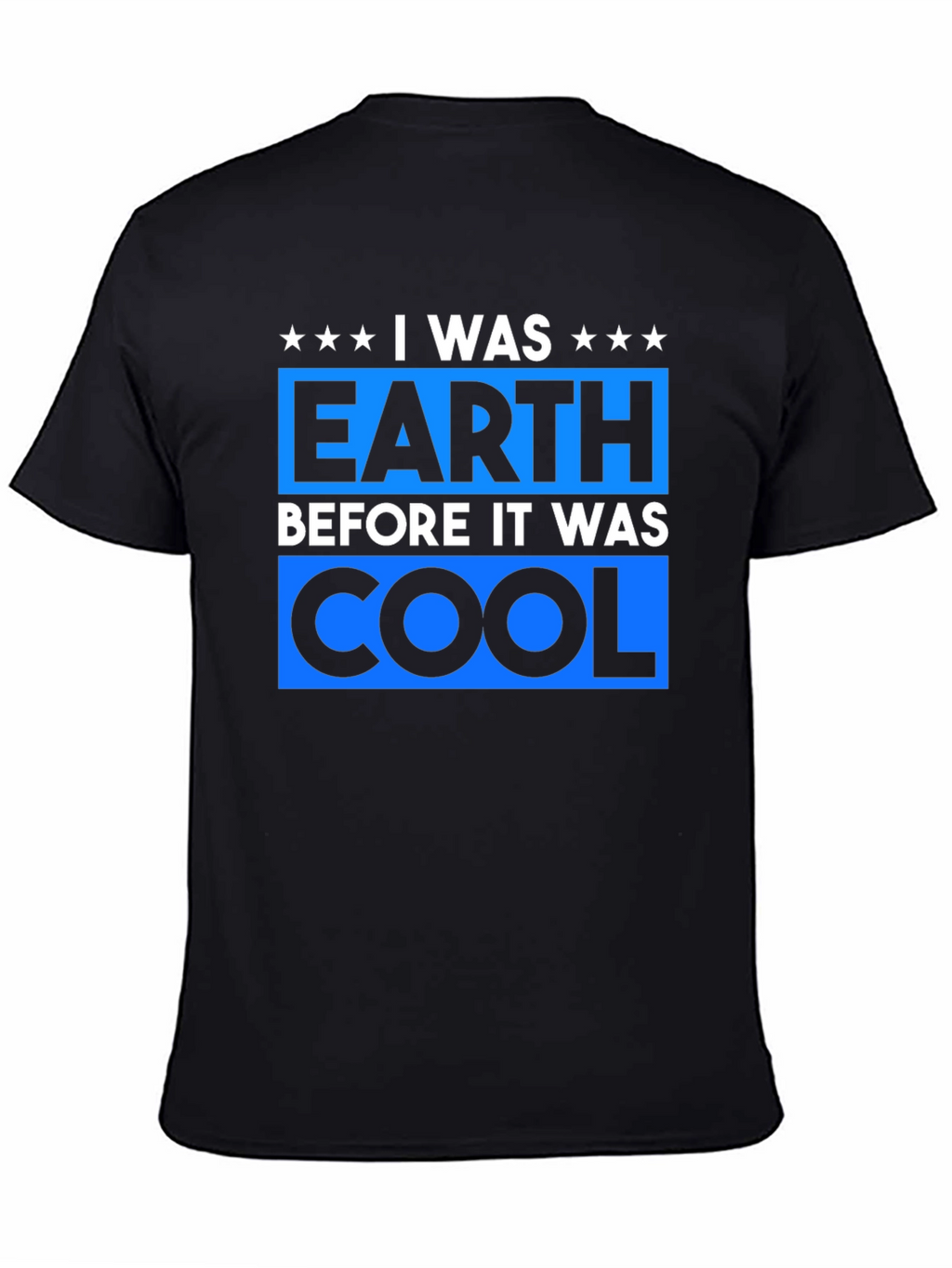 I Was Earth Before It Was Cool Tee