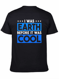 I Was Earth Before It Was Cool Tee