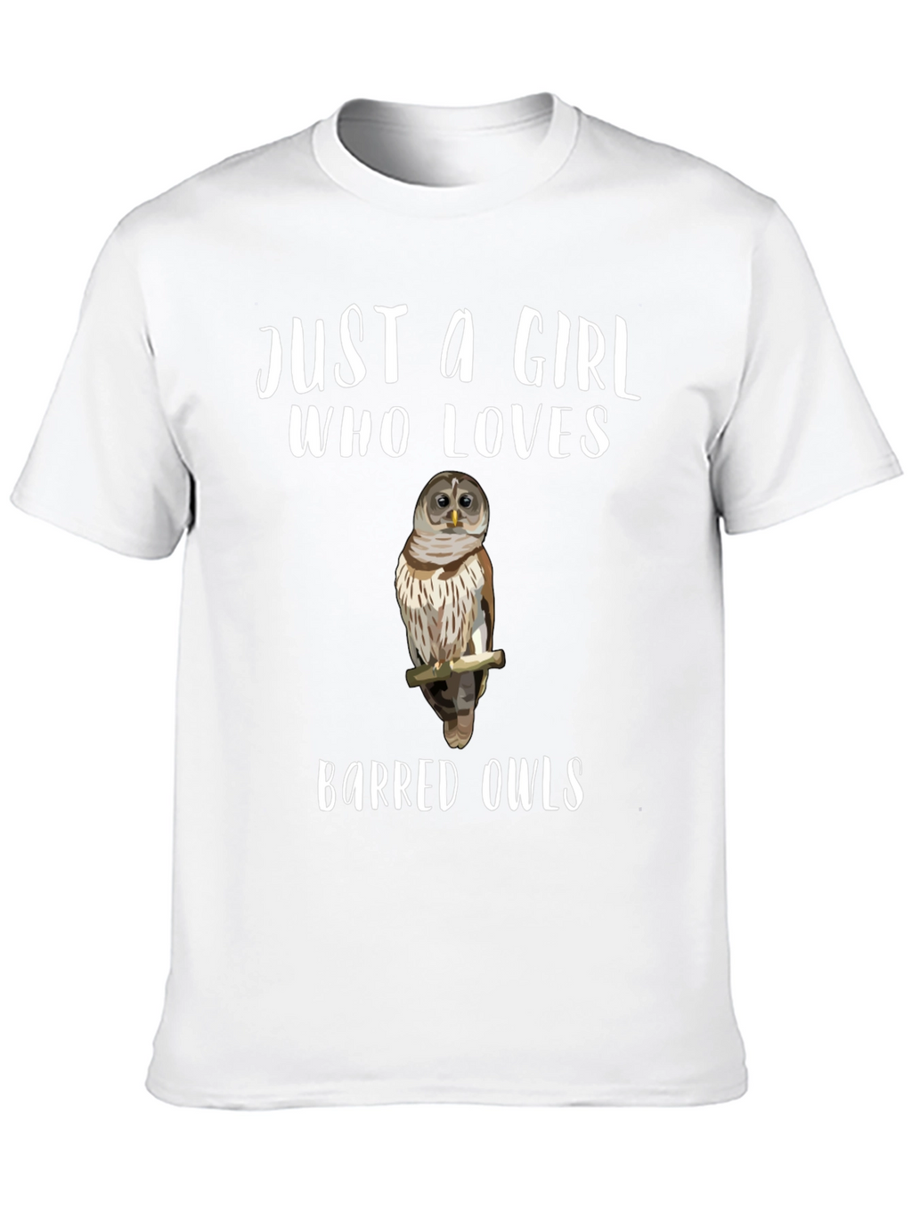 Just A Girl Who Loves Barred Owls T-Shirt