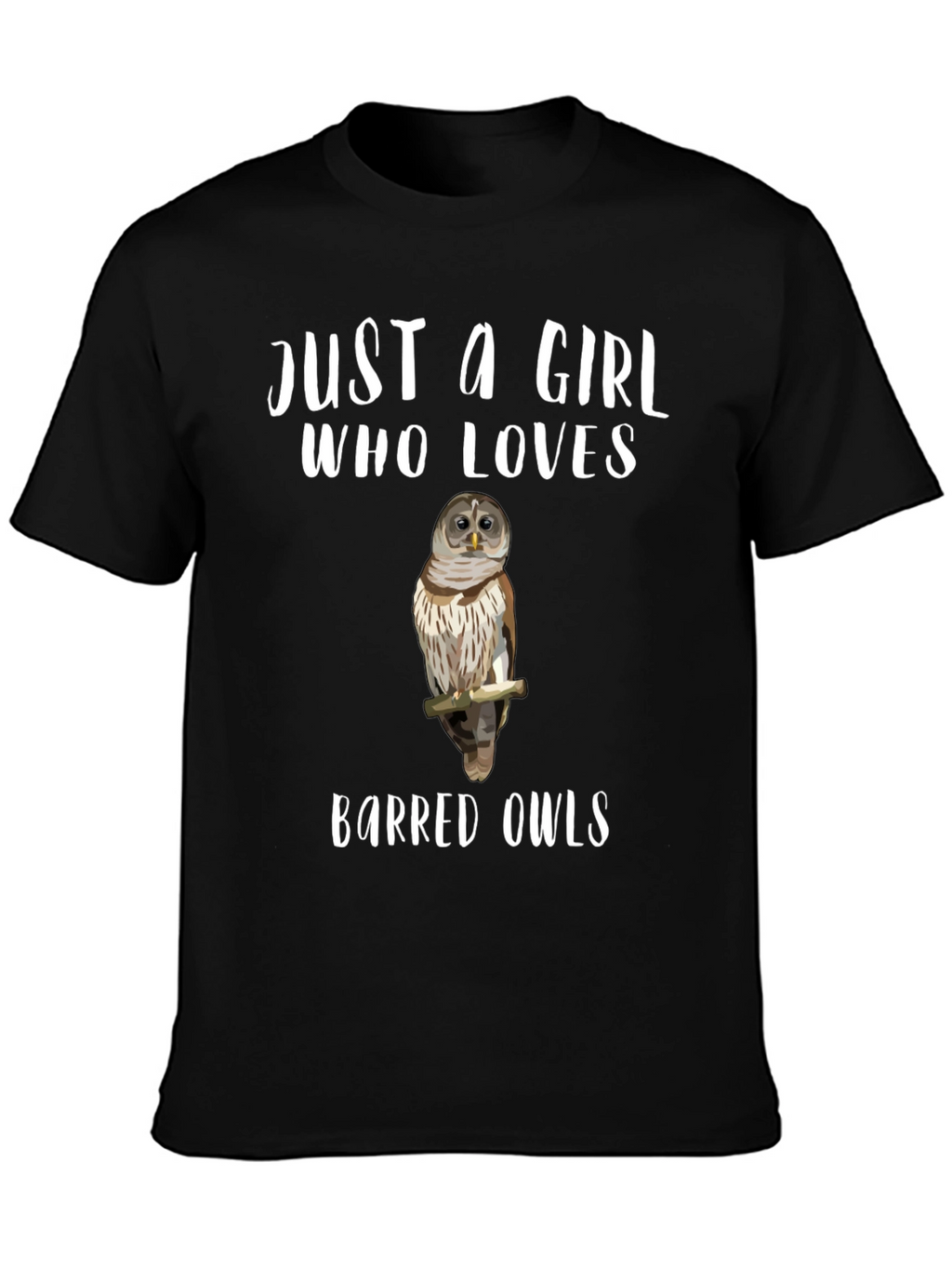 Just A Girl Who Loves Barred Owls T-Shirt