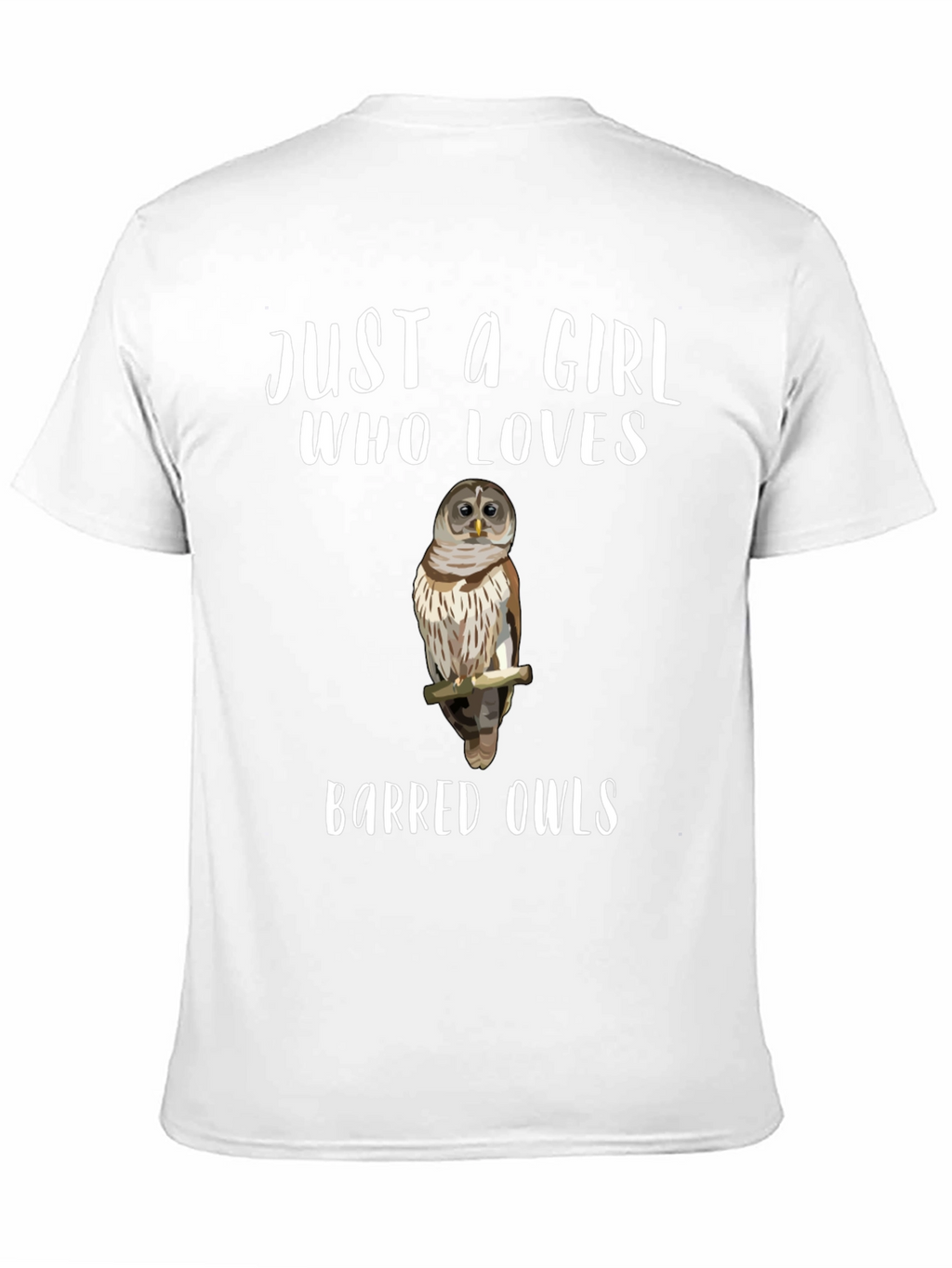 Just A Girl Who Loves Barred Owls T-Shirt
